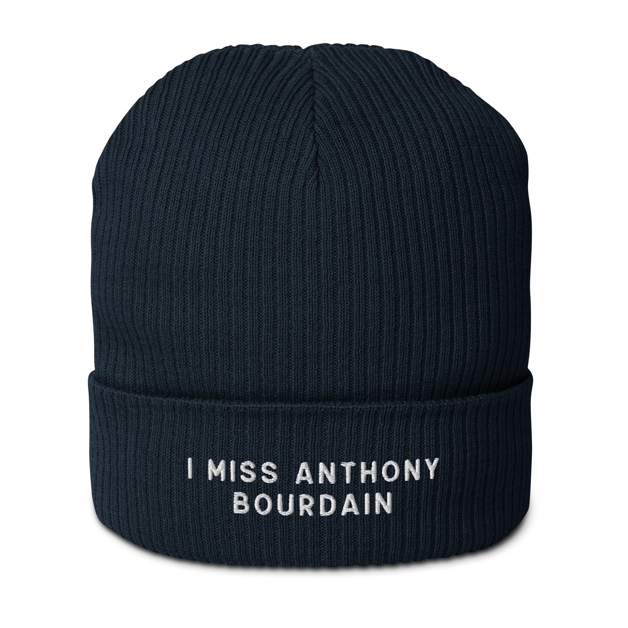 I Miss Anthony Bourdain Embroidered Organic Ribbed Beanie