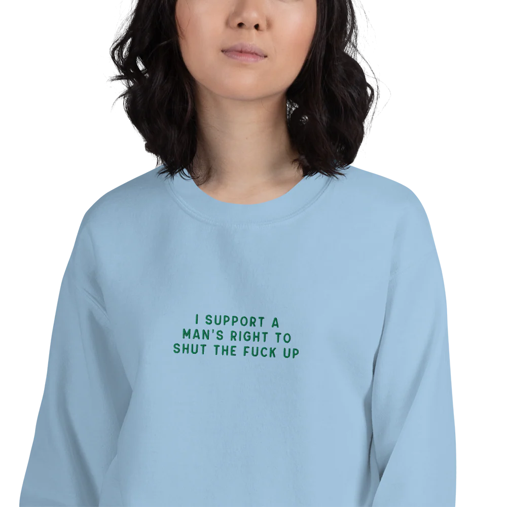 I Support a Man's Right to STFU Embroidered Sweatshirt - Image 7