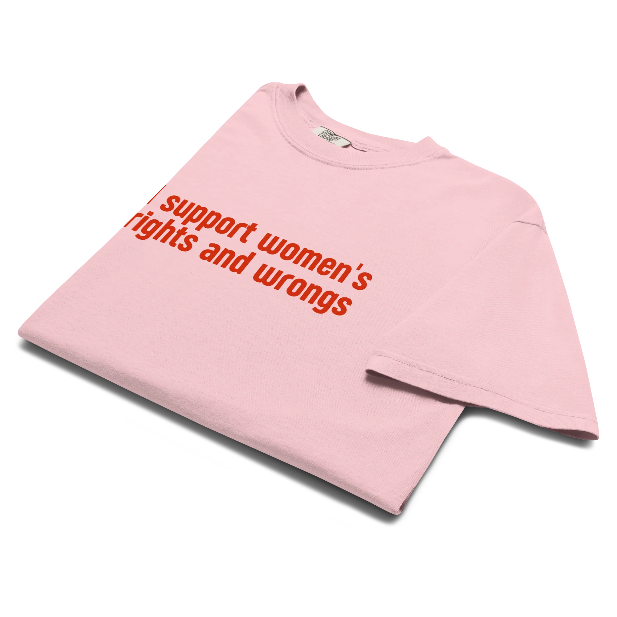 I Support Women's Rights and Wrongs Classic T-Shirt - Image 5