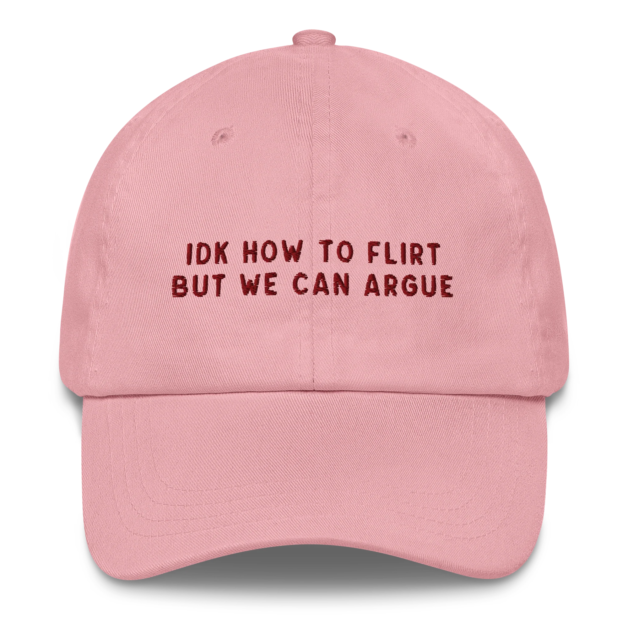IDK How To Flirt But We Can Argue Embroidered Cap