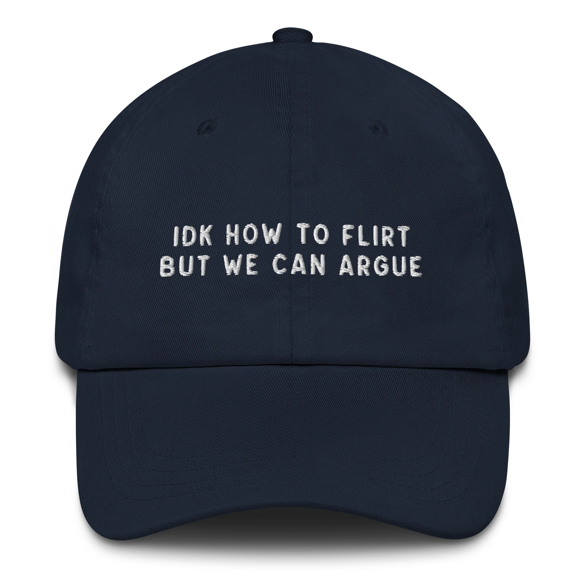 IDK How To Flirt But We Can Argue Embroidered Cap - Image 4