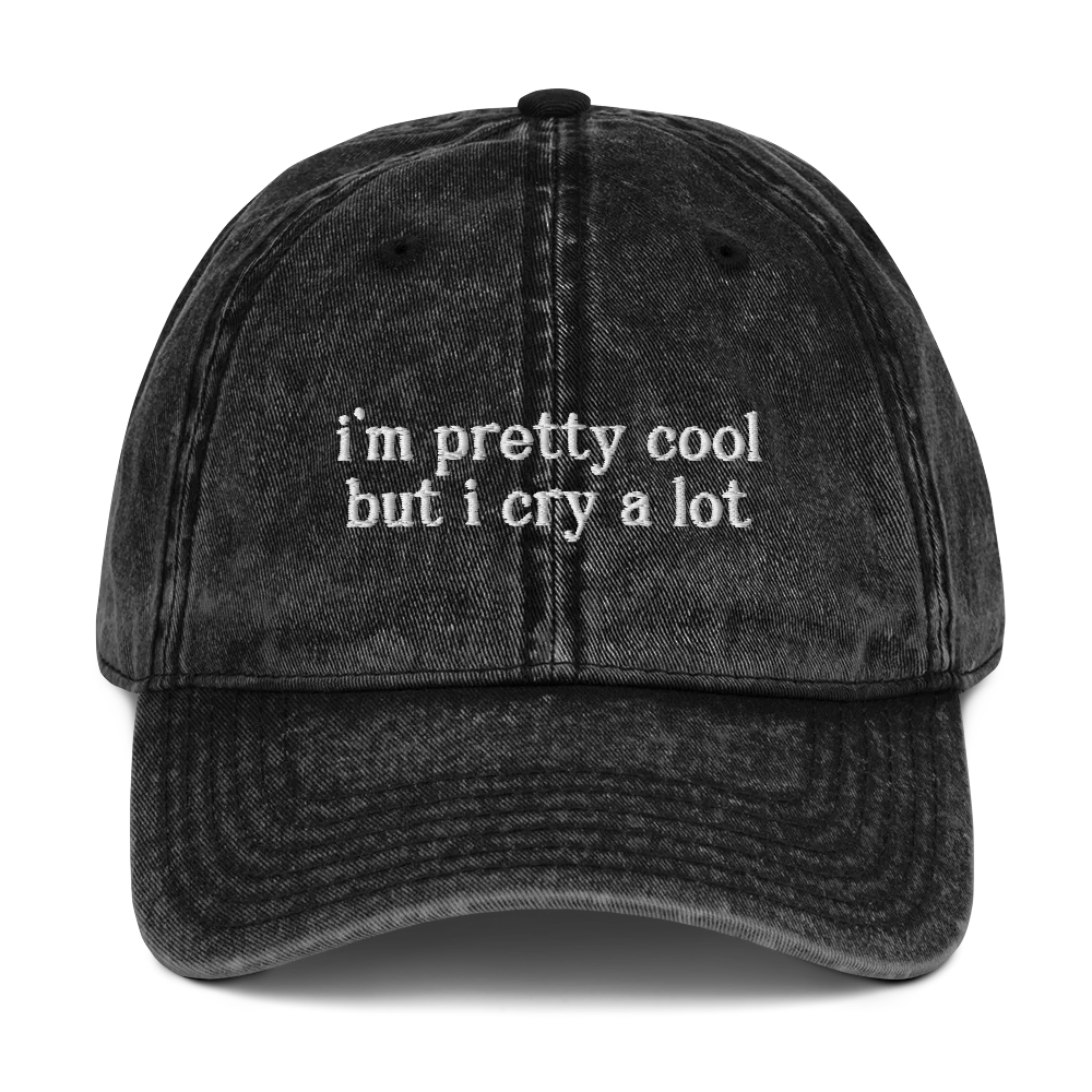 I'm Pretty Cool But I Cry A lot Embroidered Vintage Cap - Image 4
