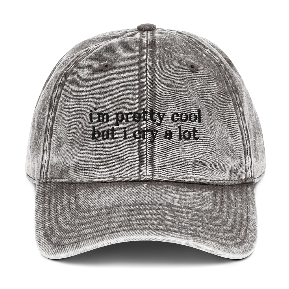 I'm Pretty Cool But I Cry A lot Embroidered Vintage Cap - Image 9