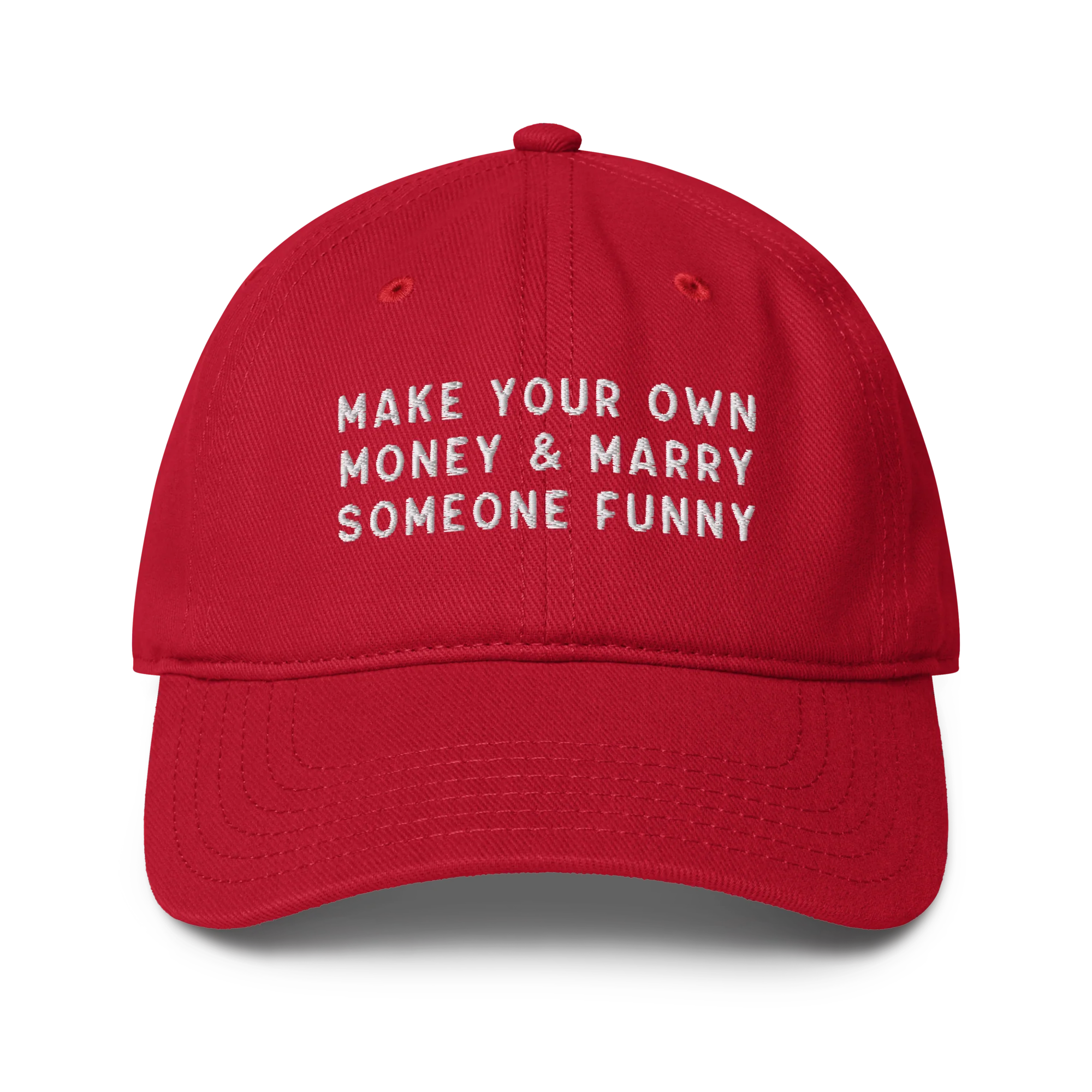Make Your Own Money Marry Someone Funny Embroidered Baseball Cap