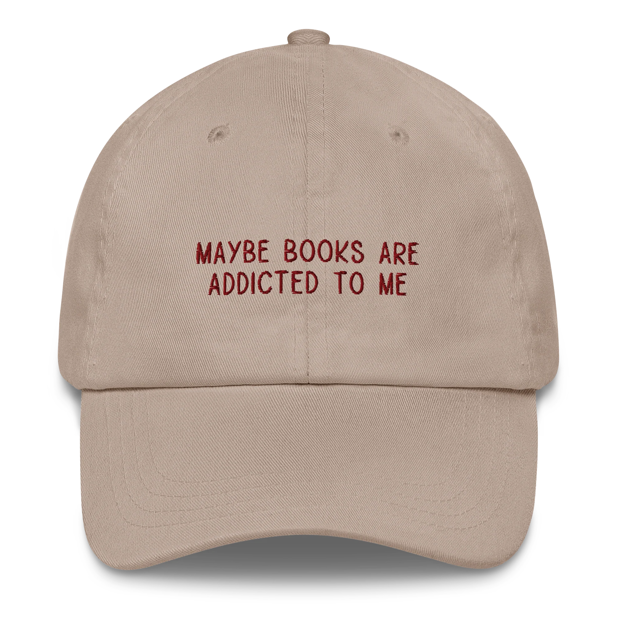 Maybe Books Are Addicted to Me Embroidered Cap