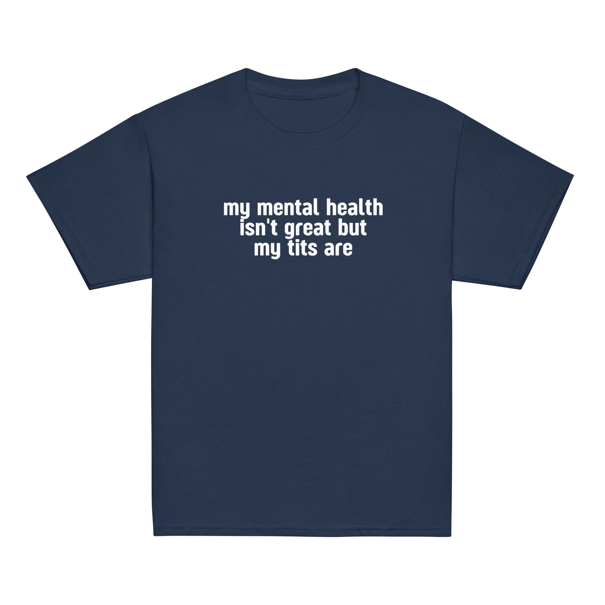Mental Health Isn't Great Tits Are Baby Tee - Image 8
