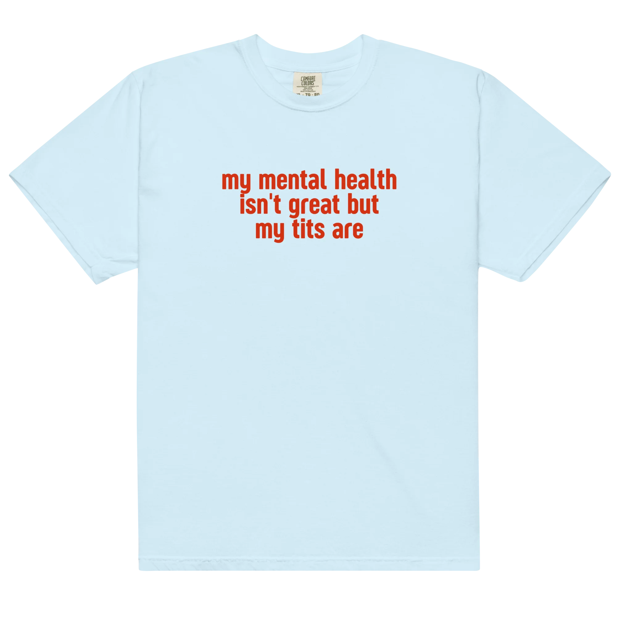 Mental Health Isn't Great Tits Are Classic T-Shirt - Image 4