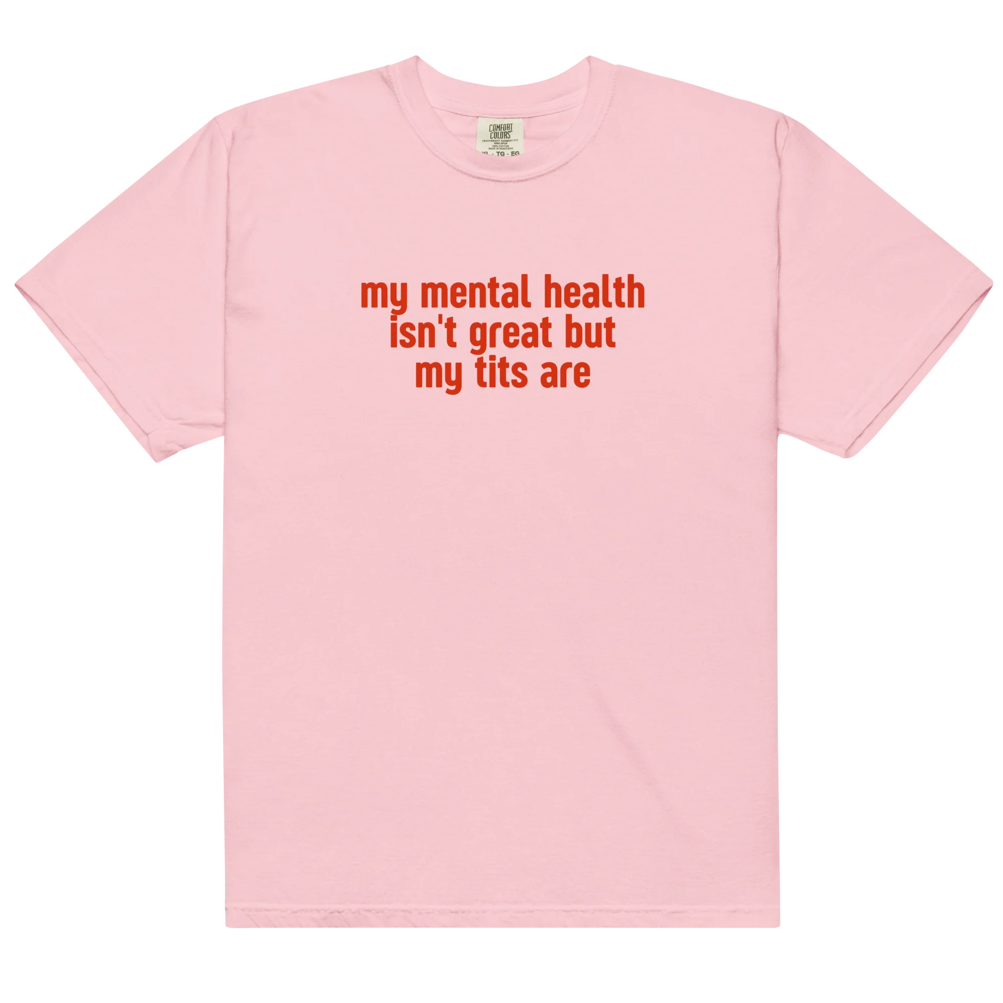 Mental Health Isn't Great Tits Are Classic T-Shirt - Image 7
