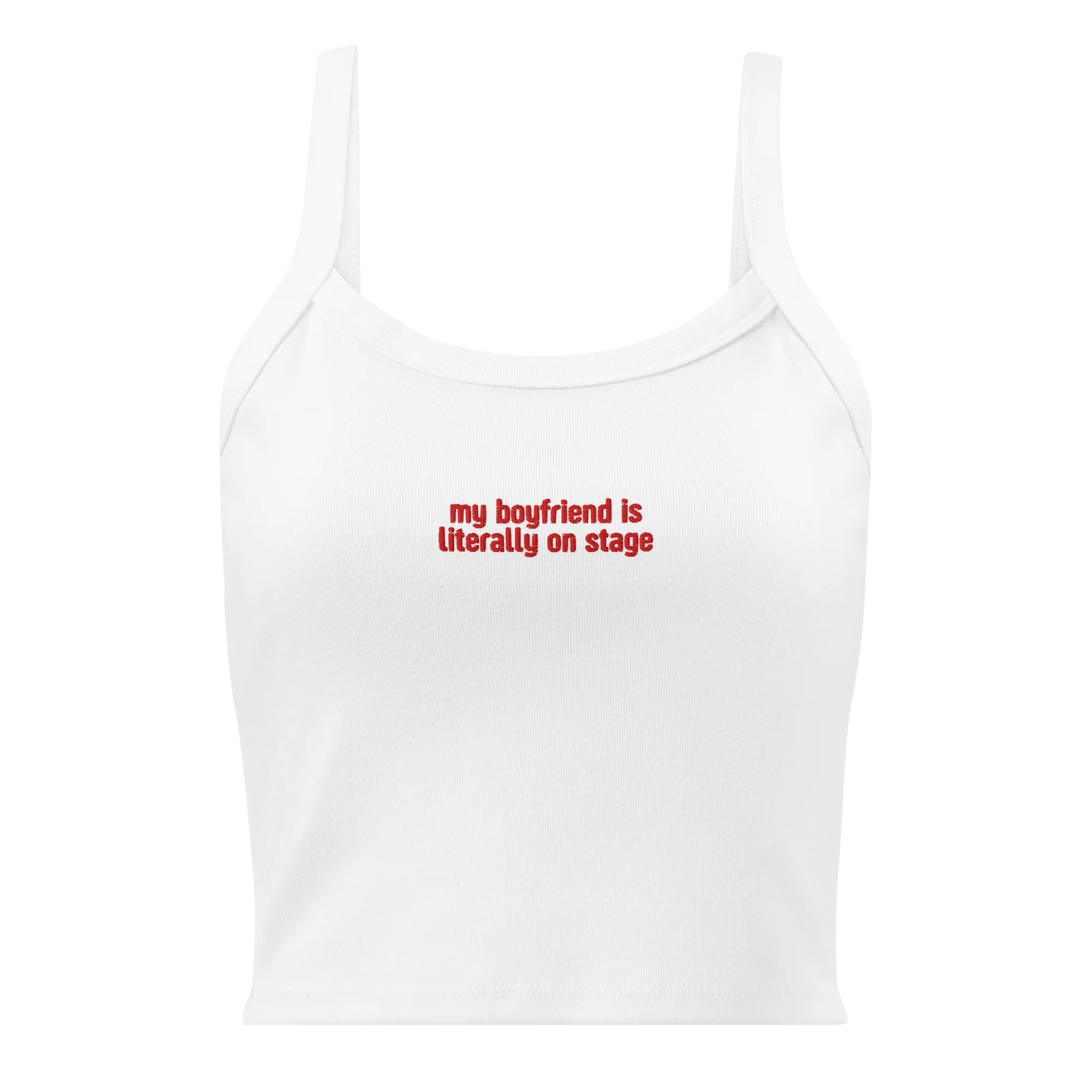 My Boyfriend is Literally on Stage Rib Embroidered Tank Top