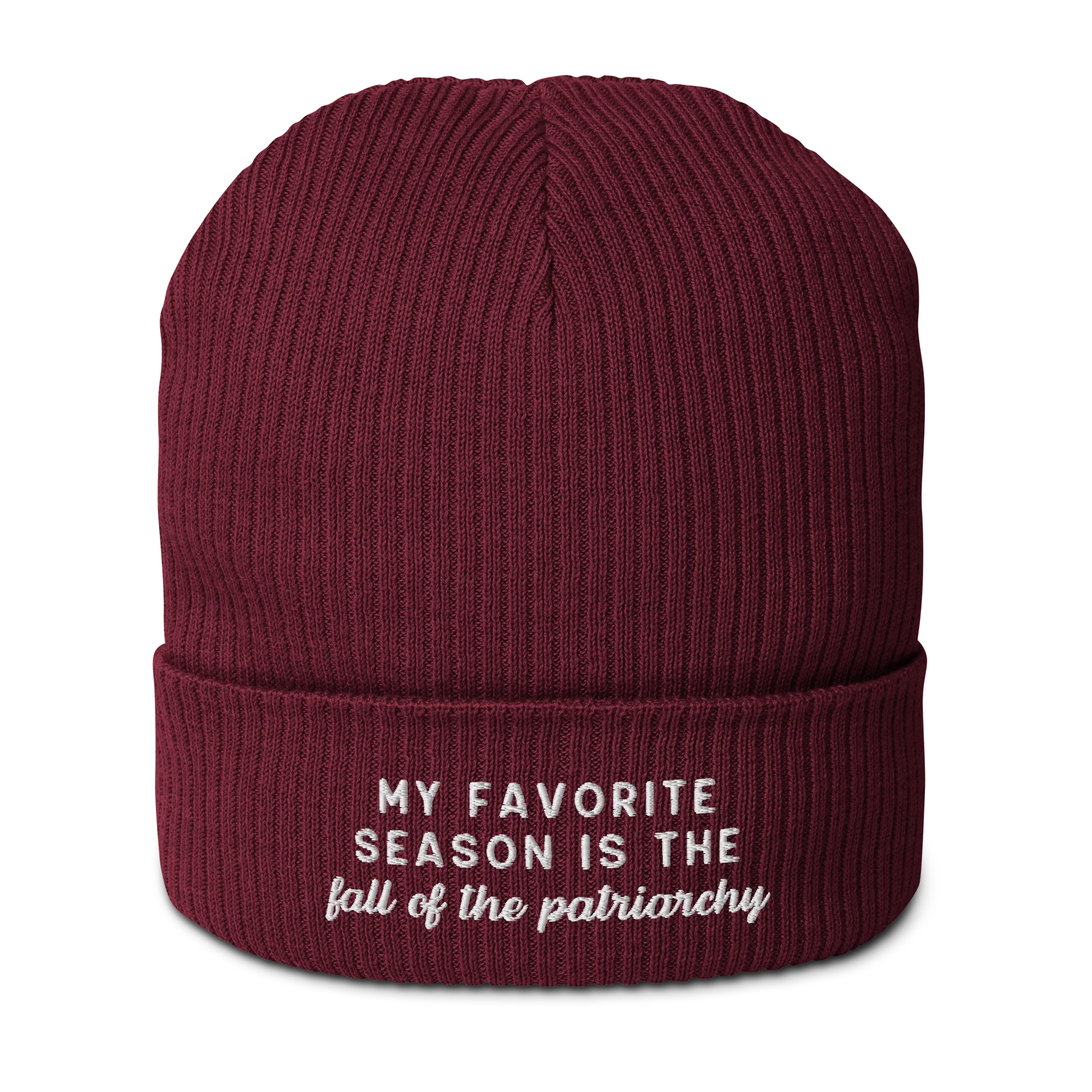 My Favorite Season Fall Of The Patriarchy Embroidered Organic Ribbed Beanie