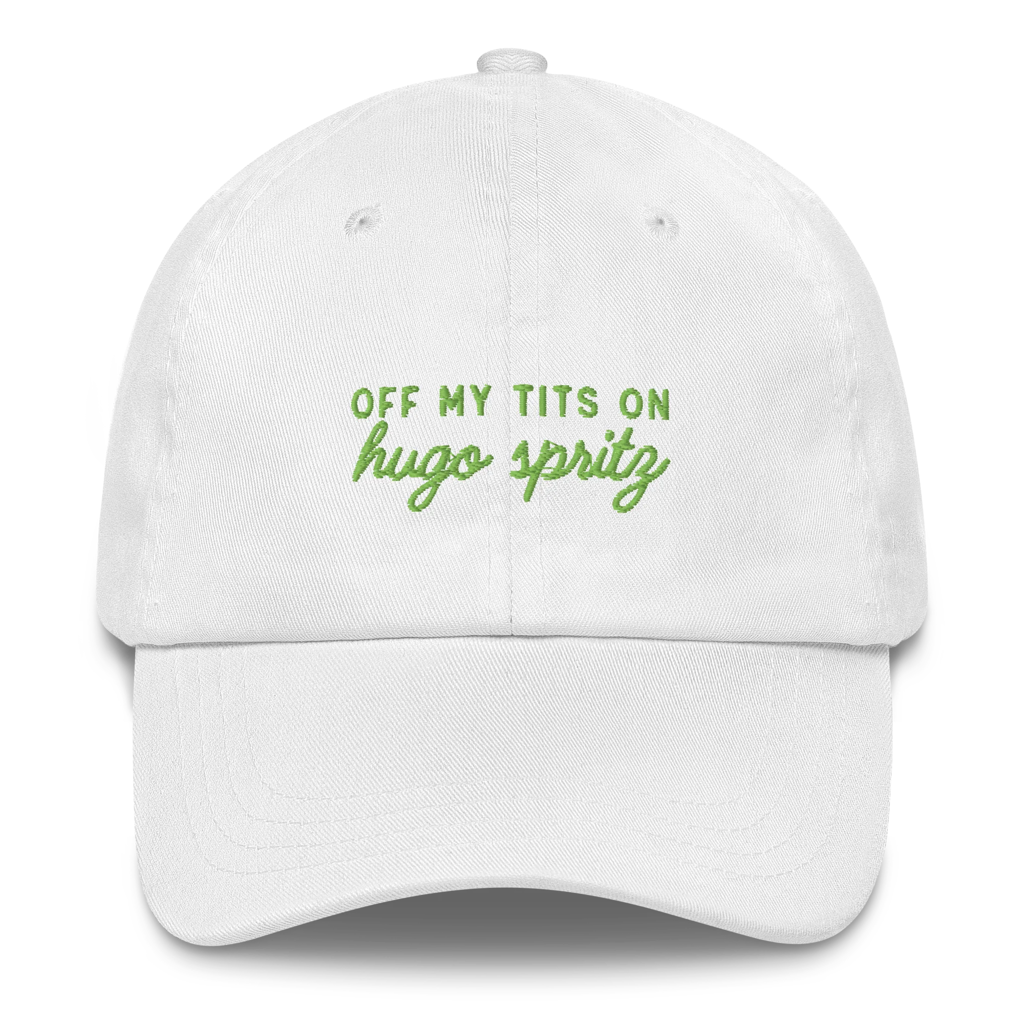 Off My Tits On Hugo Spritz Embroidered Cap
