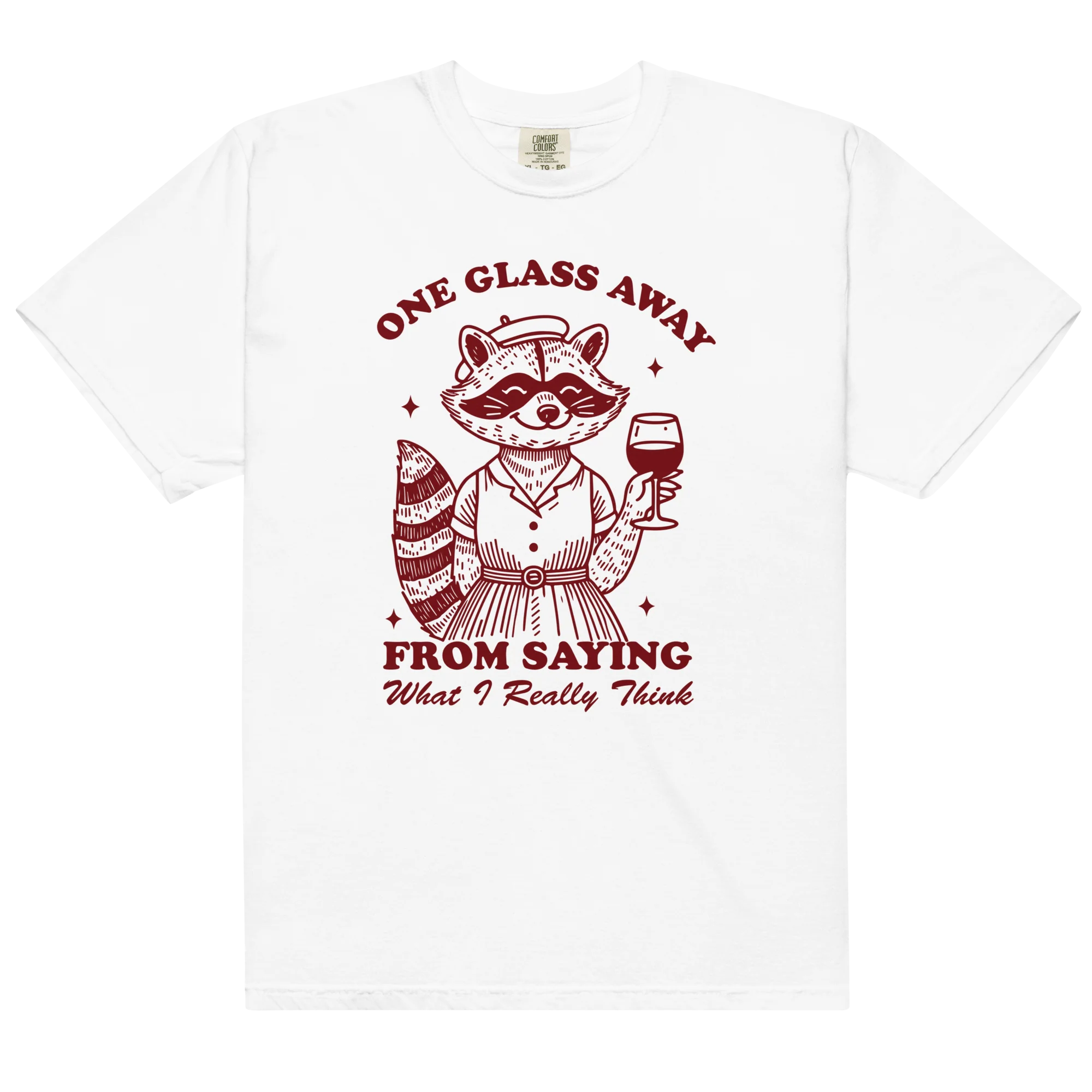 One Glass Away Saying What I Think Classic T-Shirt - Image 7