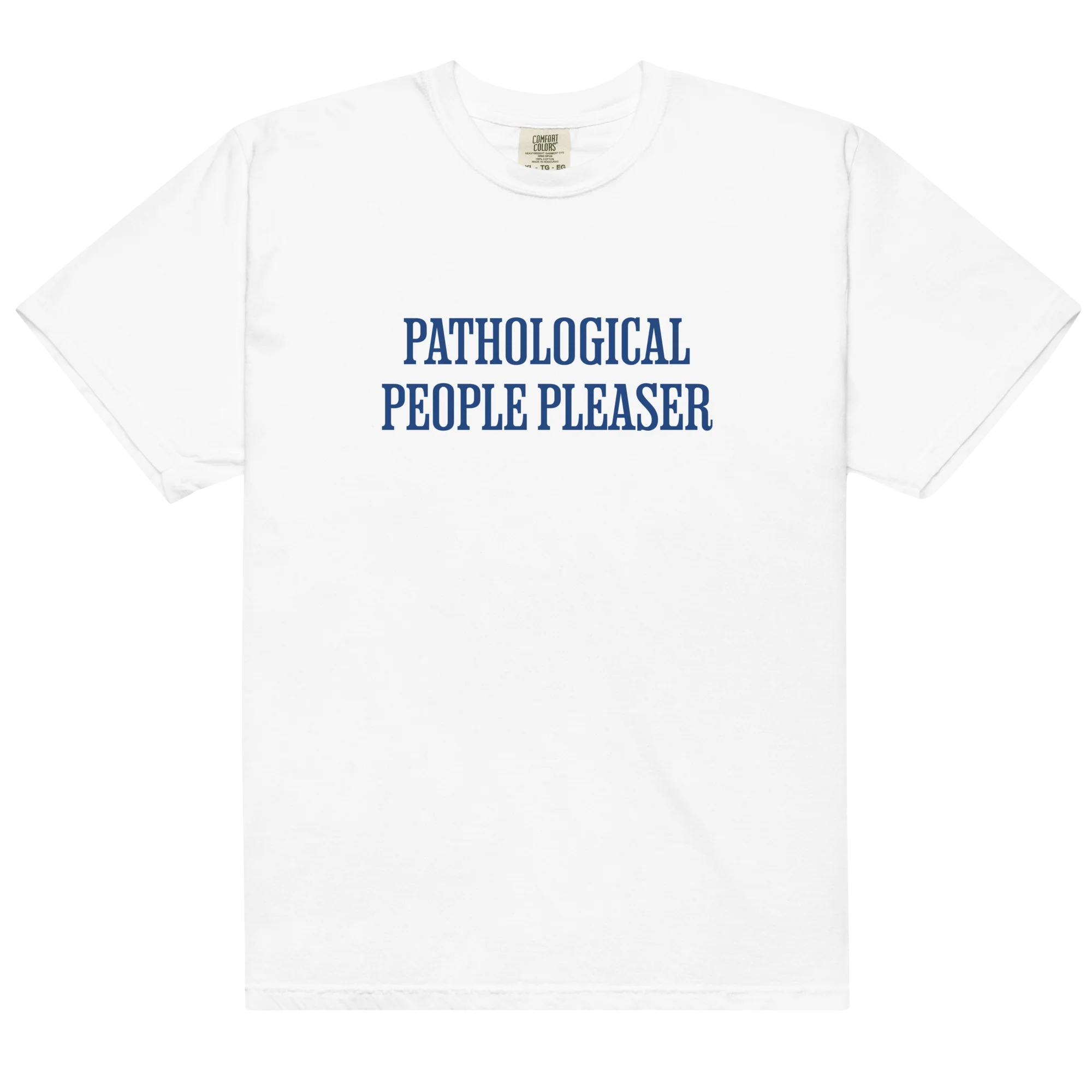 Pathological People Pleaser Classic T-Shirt - Image 3