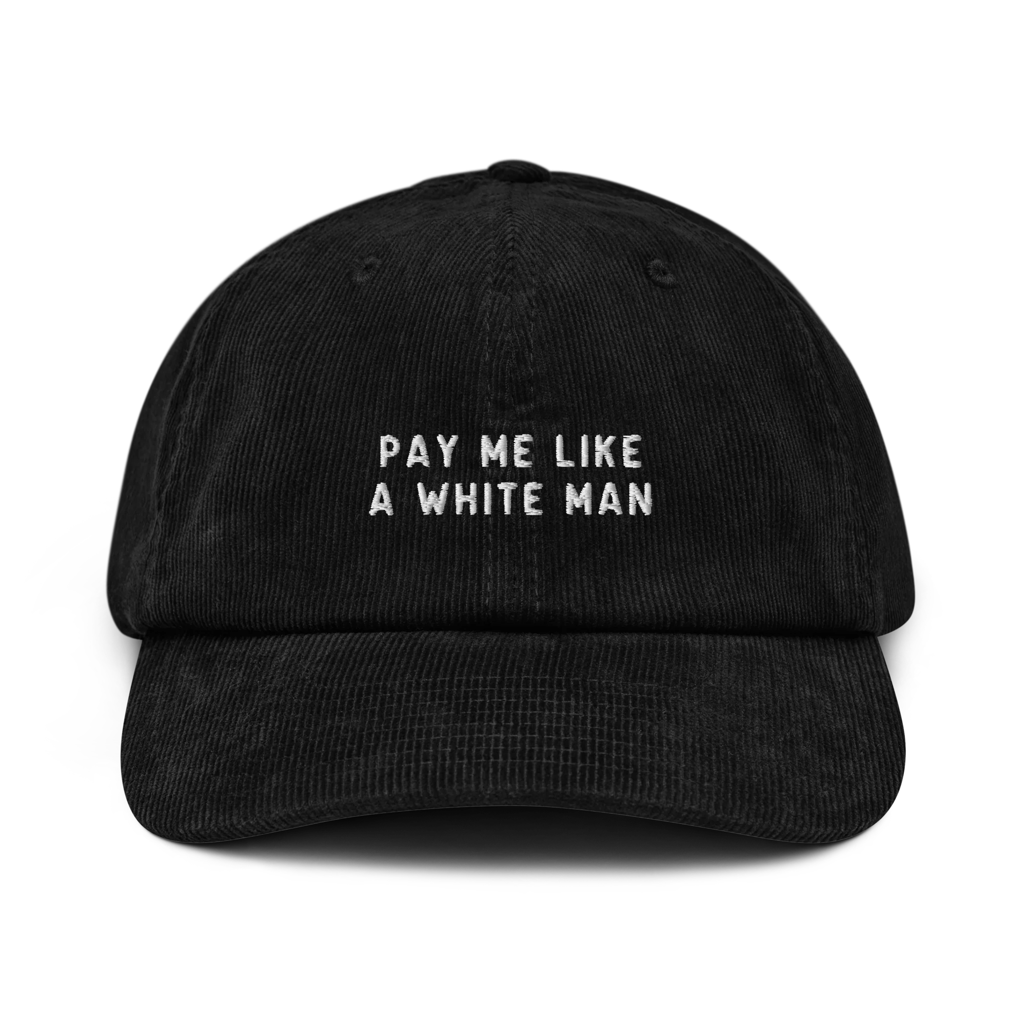 Pay Me Like a White Man Embroidered Corduroy Hat - Image 6