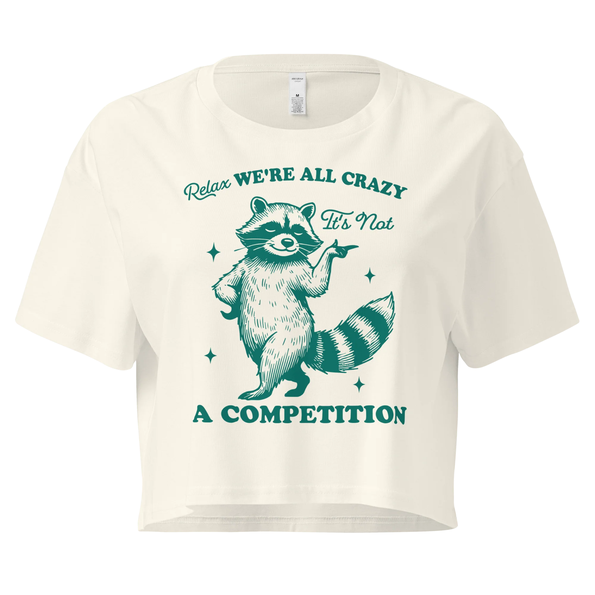 Relax, We're All Crazy Not a Competition Crop Tee - Image 4