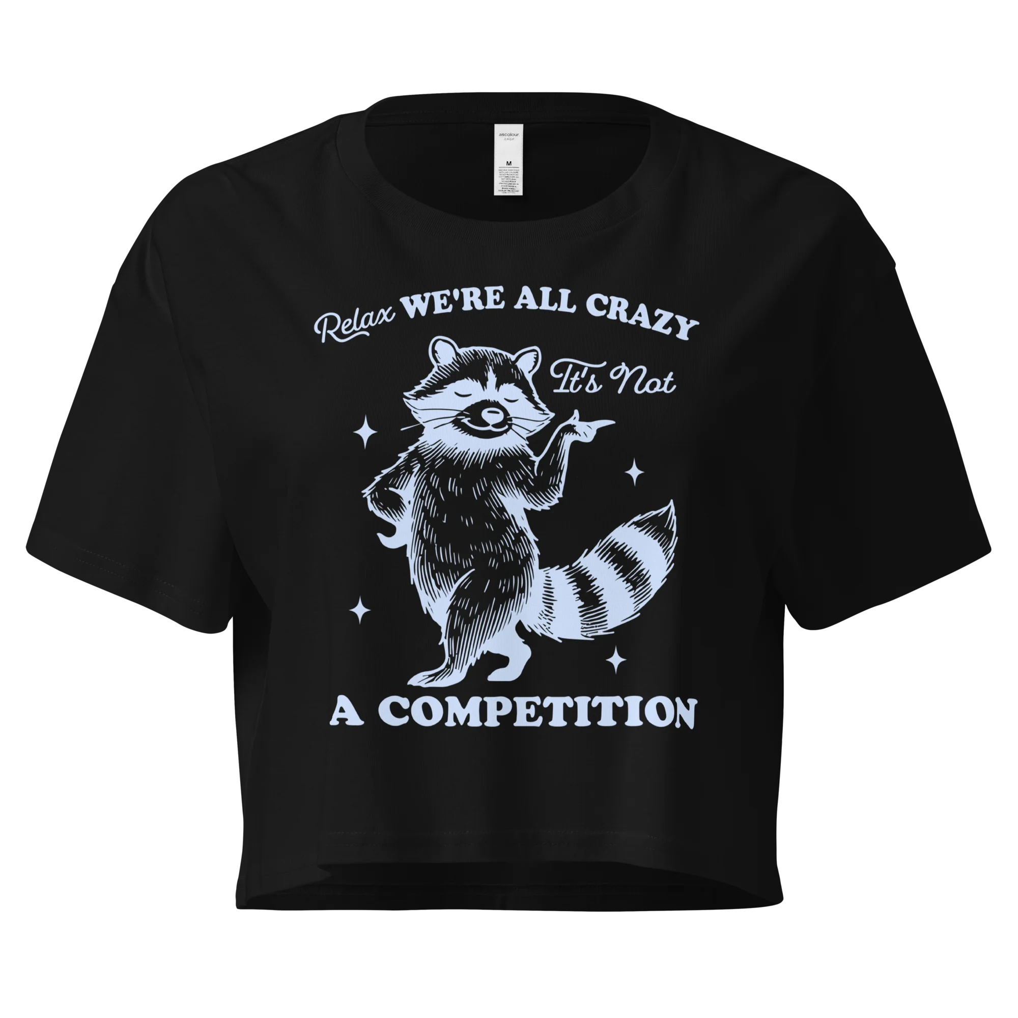 Relax, We're All Crazy Not a Competition Crop Tee - Image 6