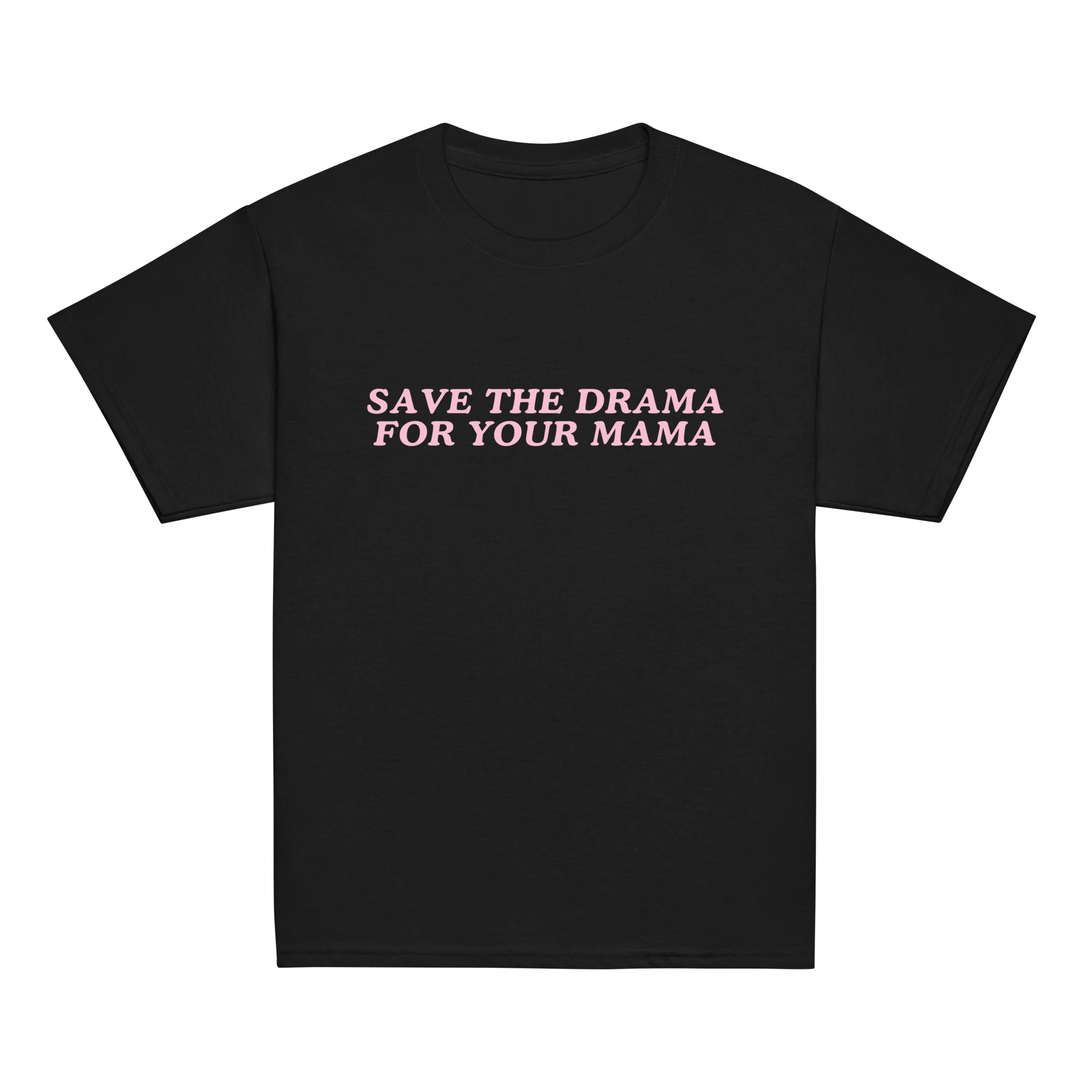 Save The Drama For Your Mama Baby Tee