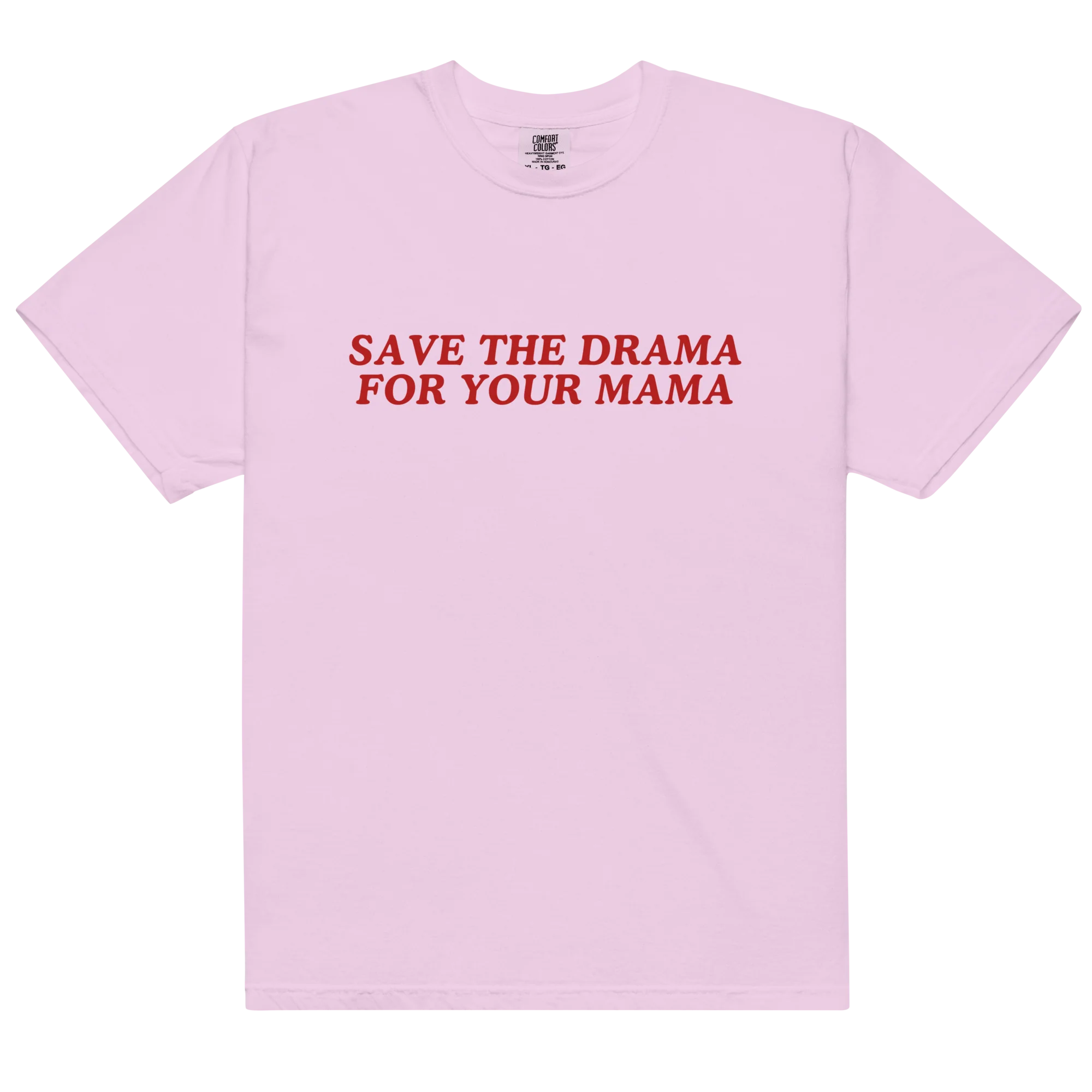 Save The Drama For Your Mama Classic T-Shirt