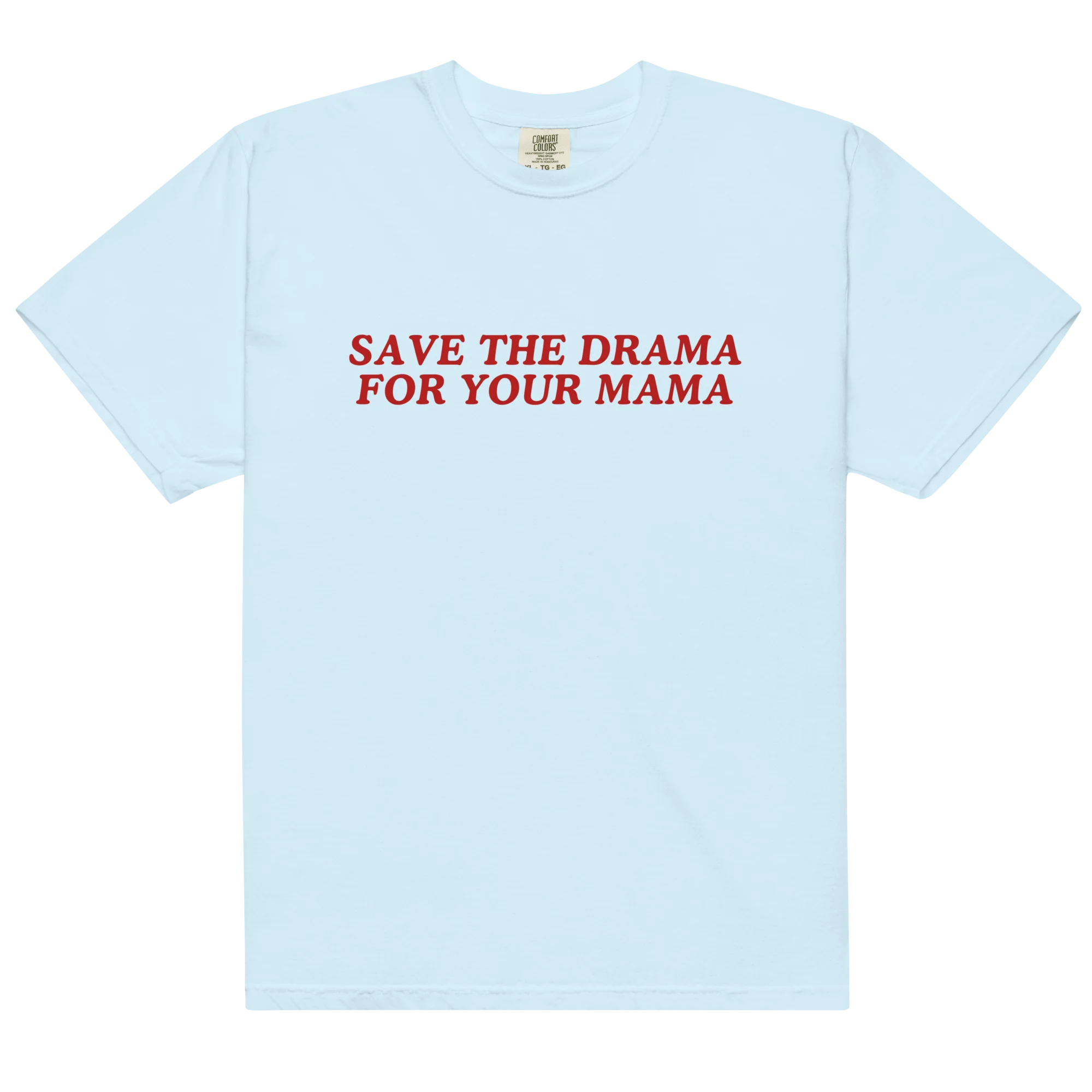 Save The Drama For Your Mama Classic T-Shirt - Image 10