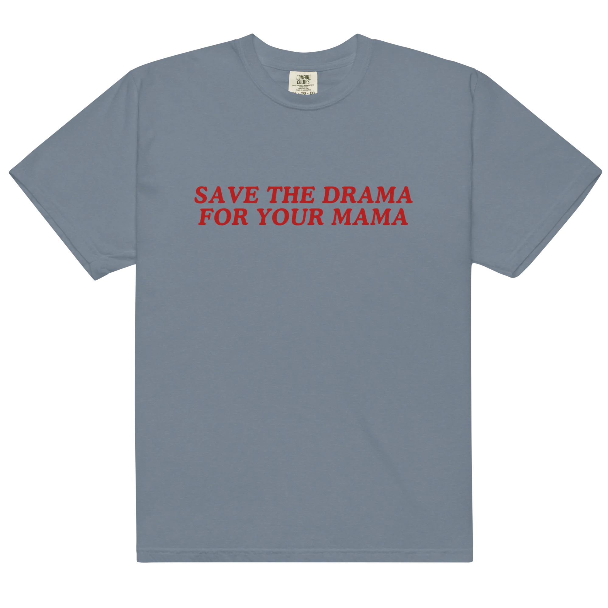 Save The Drama For Your Mama Classic T-Shirt - Image 13