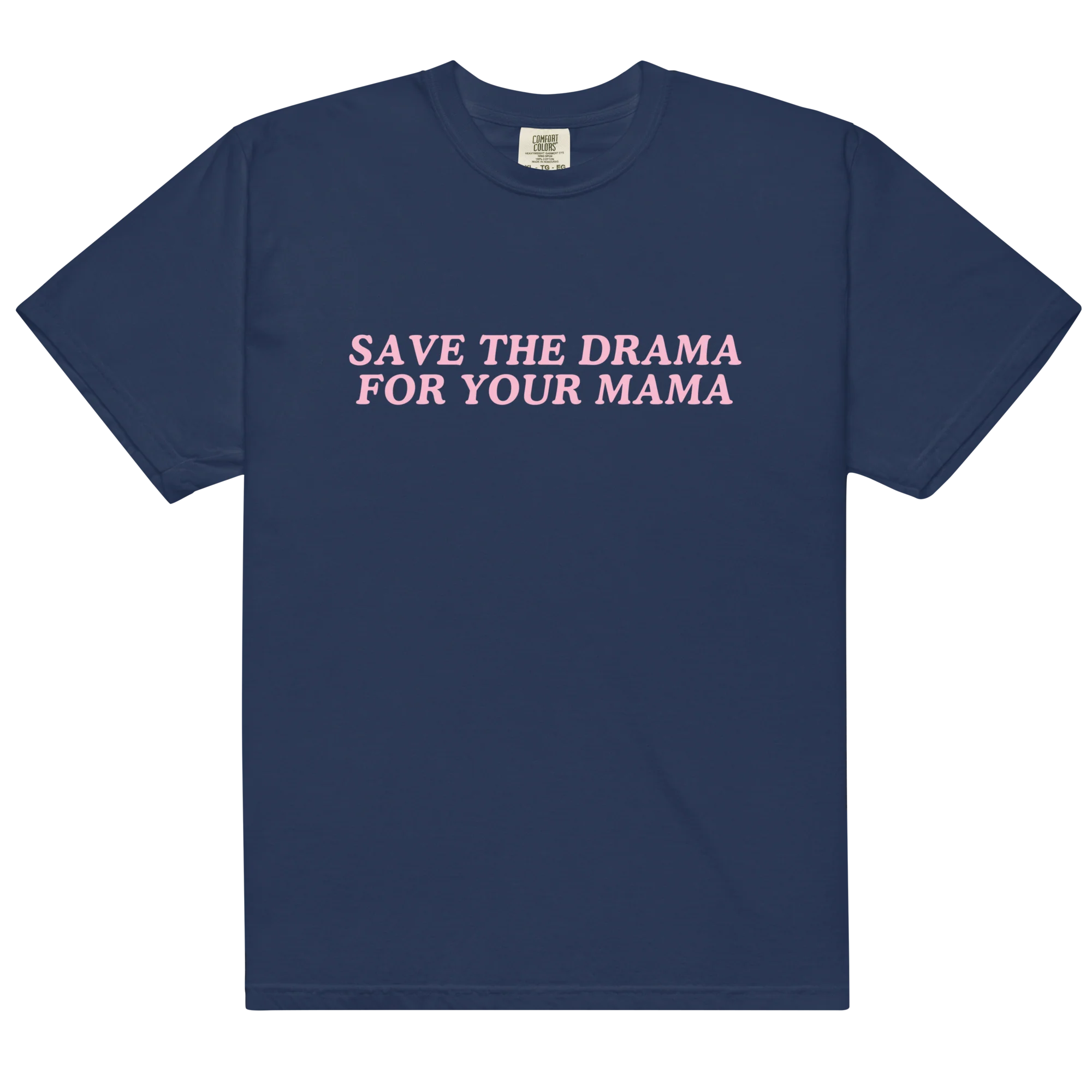 Save The Drama For Your Mama Classic T-Shirt - Image 6