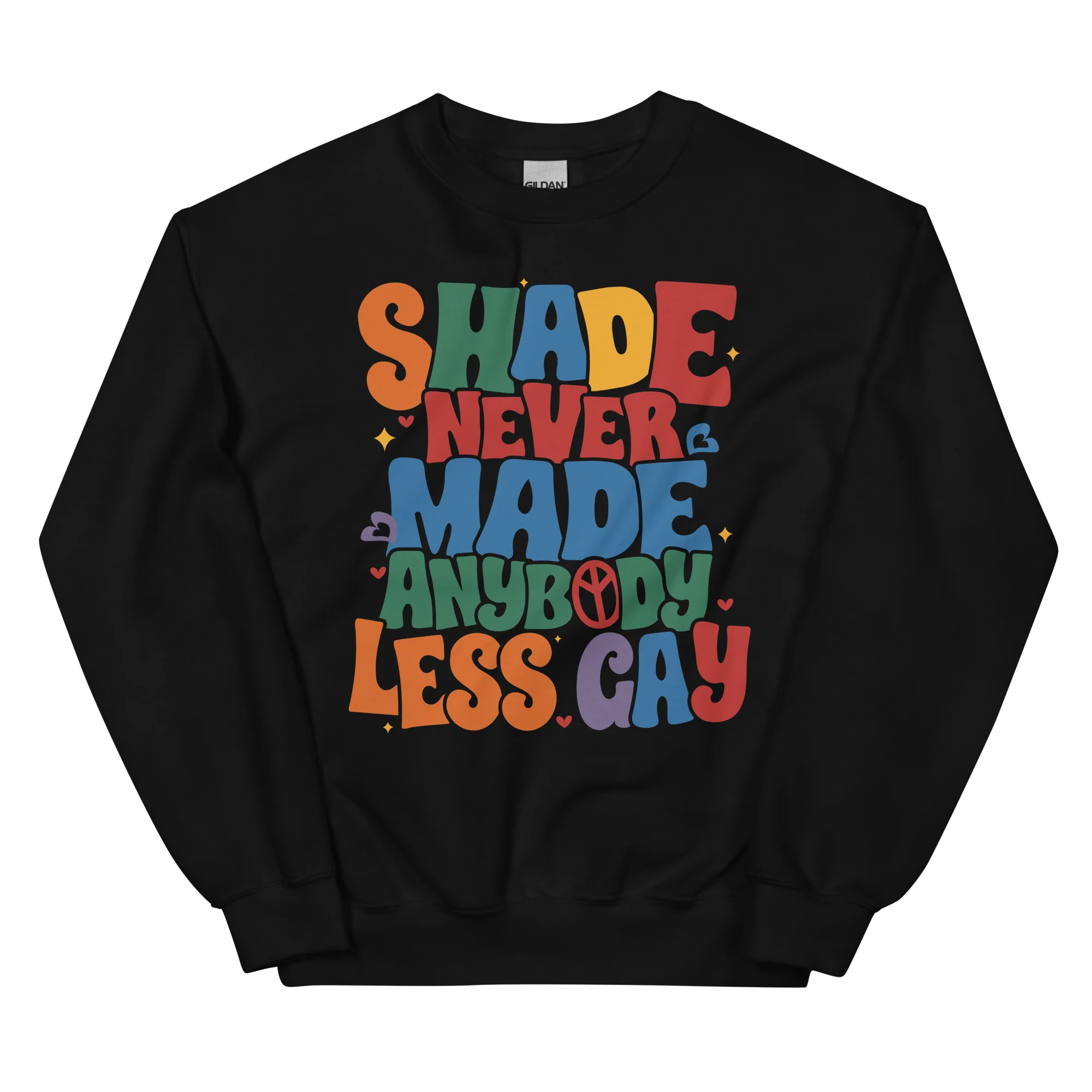 Shade Never Made Anybody Less Gay Pride Crewneck Sweatshirt - Image 6