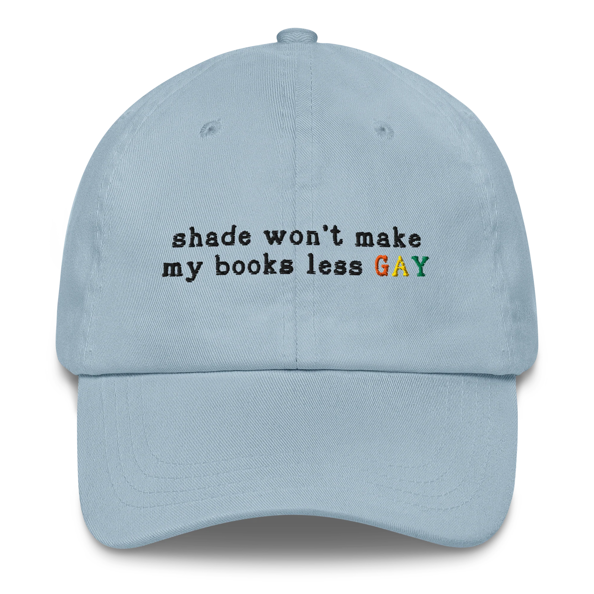 Shade Won't Make My Books Less Gay Embroidered Cap - Image 6
