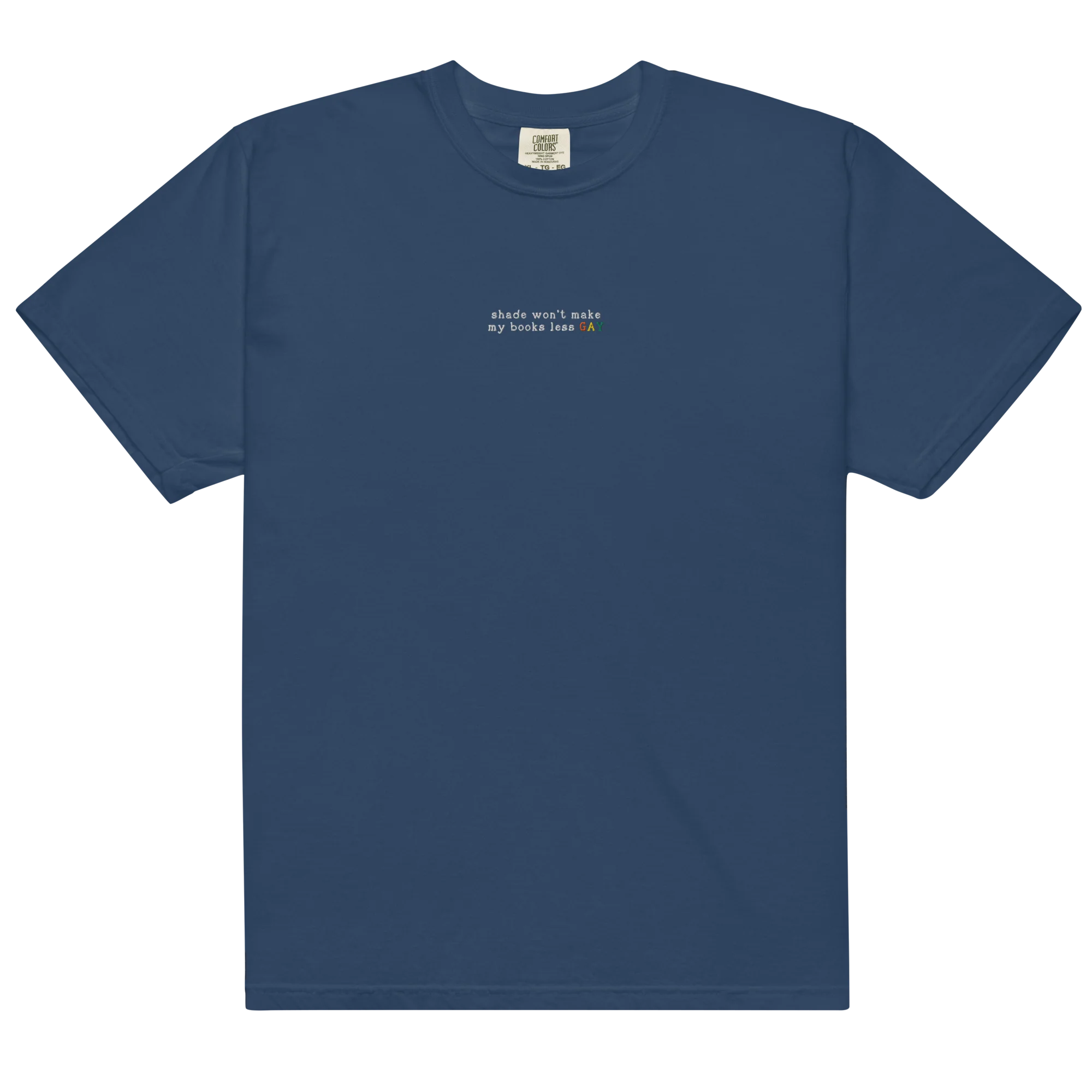 Shade Won't Make My Books Less Gay Embroidered Classic T-Shirt - Image 6