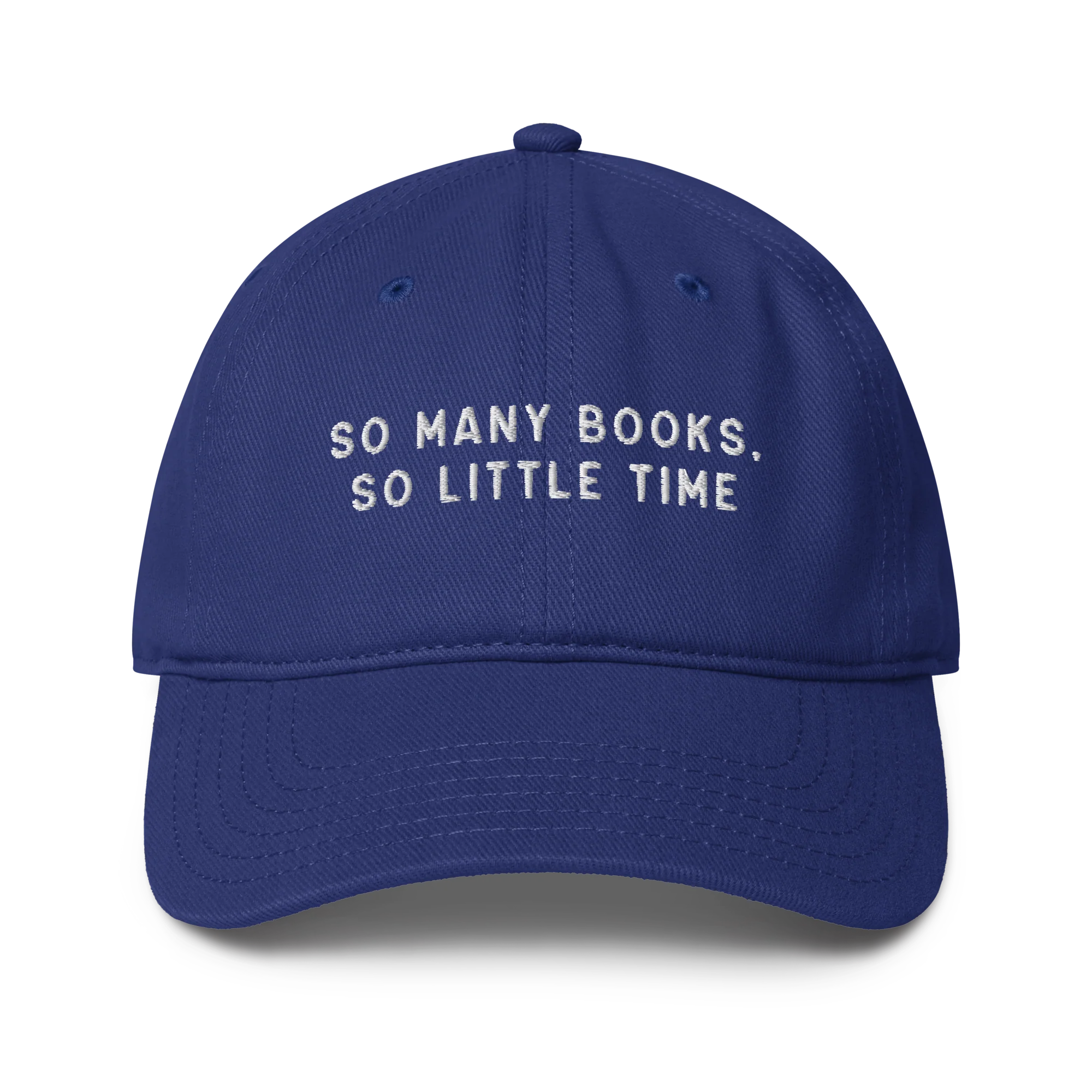So Many Books, So Little Time Embroidered Baseball Cap