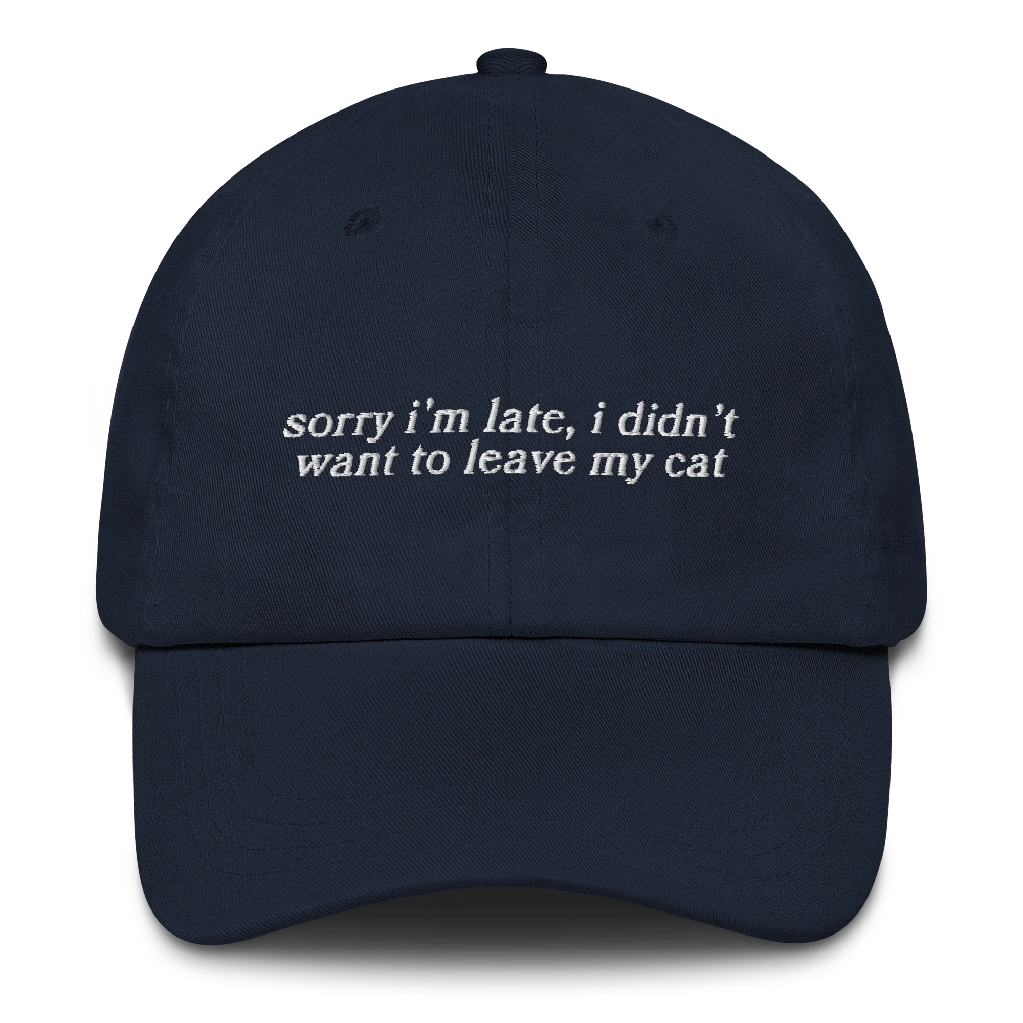 Sorry I’m Late Didn’t Want to Leave My Cat Embroidered Cap - Image 9