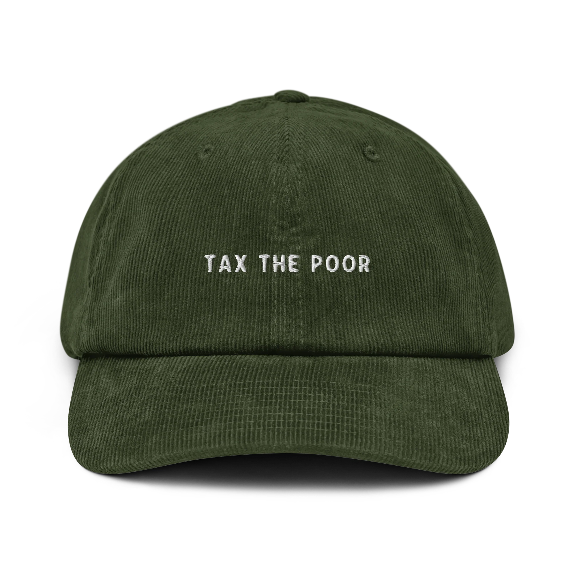 Tax The Poor Embroidered Corduroy Hat
