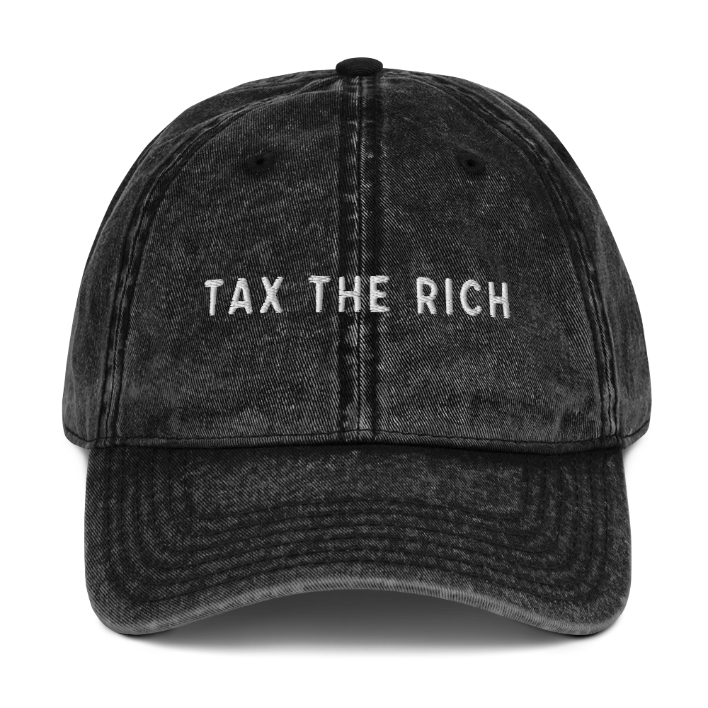Tax The Rich Embroidered Vintage Cap