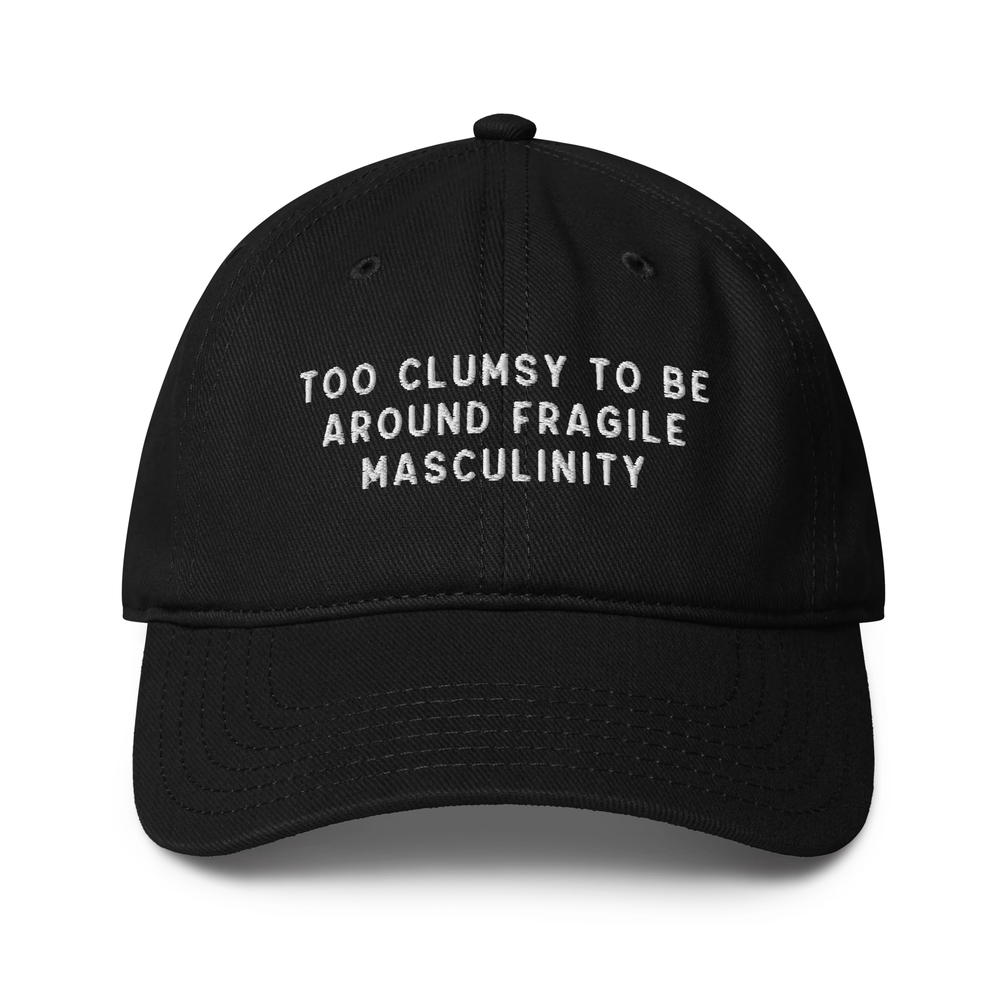 Too Clumsy to be Around Fragile Masculinity Embroidered Baseball Cap - Image 8