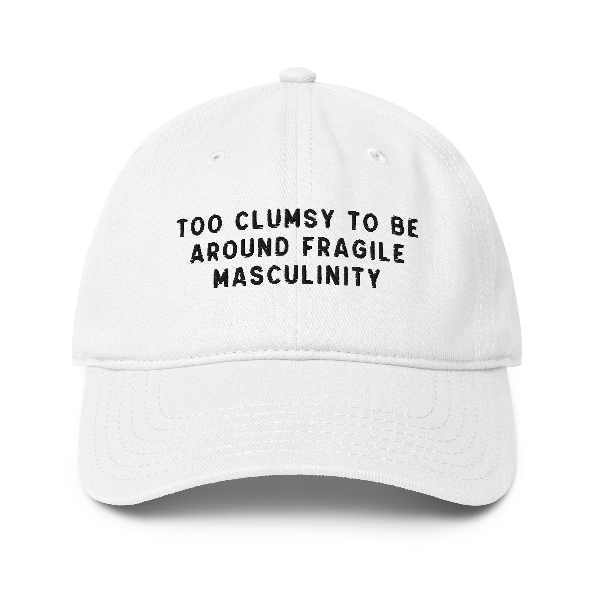 Too Clumsy to be Around Fragile Masculinity Embroidered Baseball Cap - Image 9