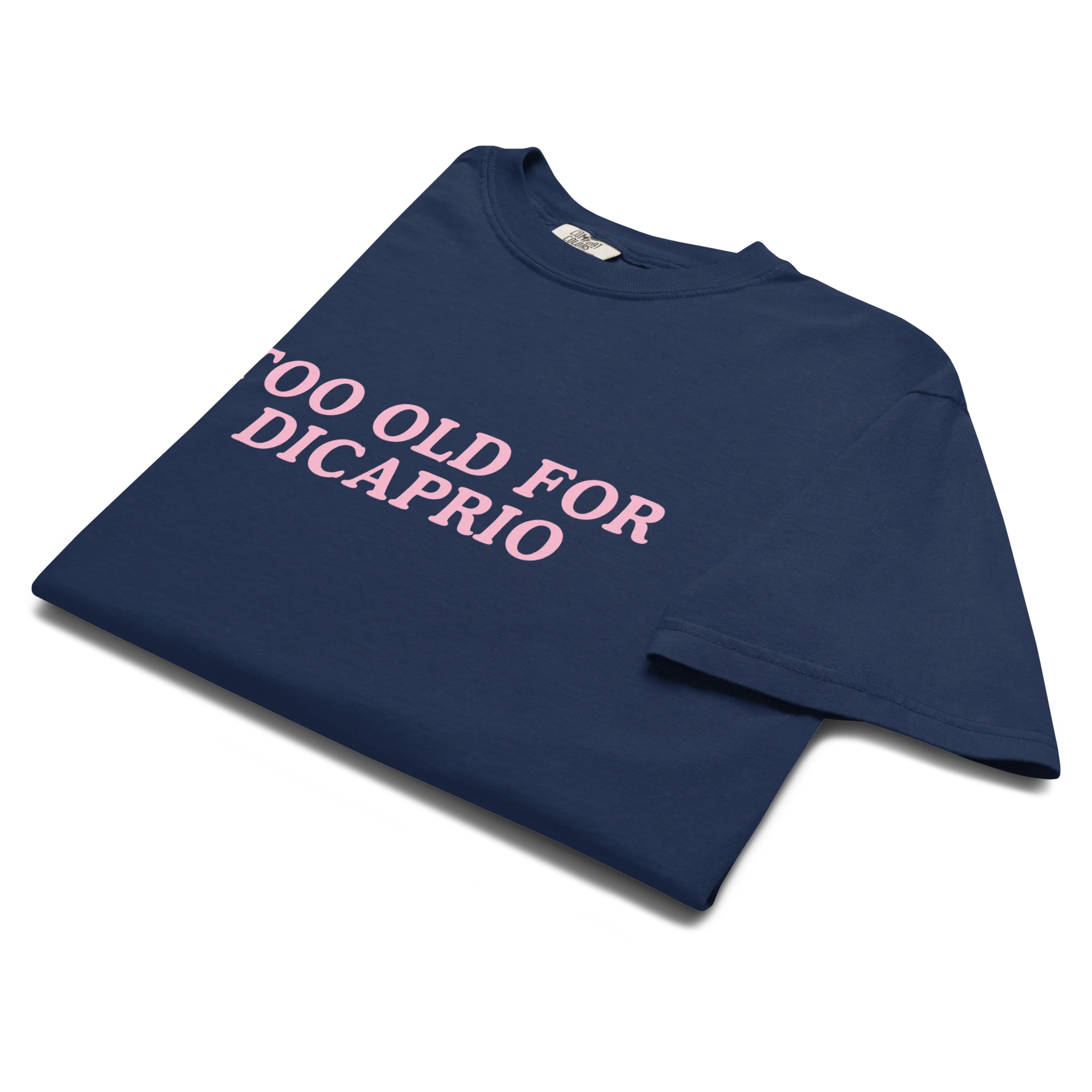 Too Old for DiCaprio Classic T-Shirt - Image 7