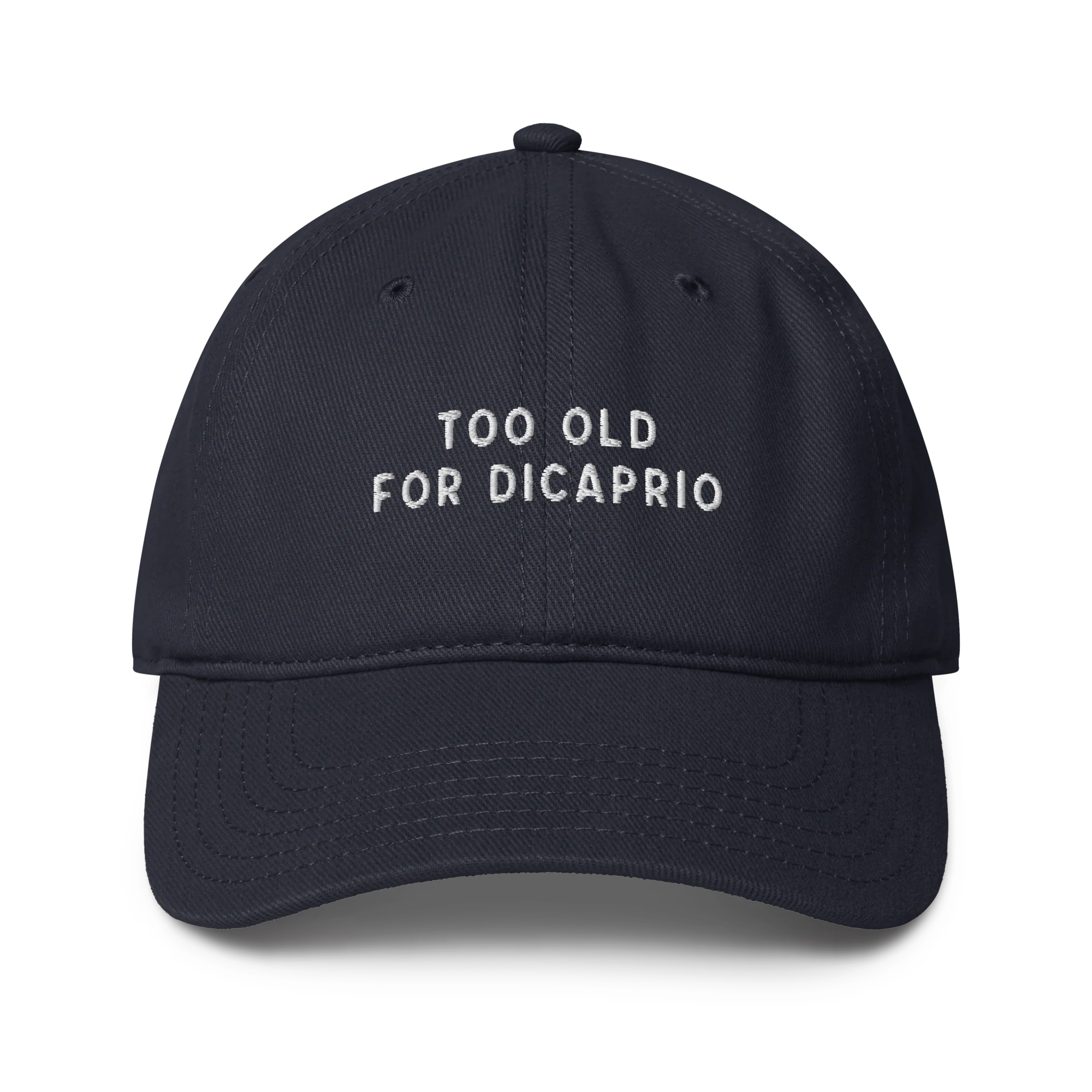 Too Old For Dicaprio Embroidered Baseball Cap - Image 5
