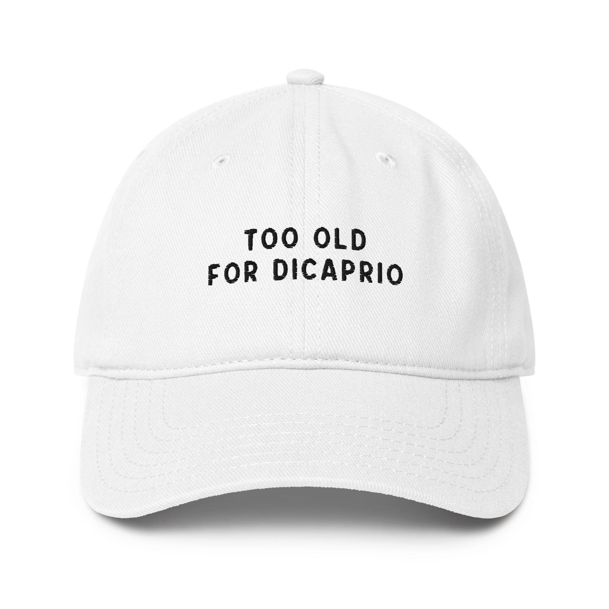 Too Old For Dicaprio Embroidered Baseball Cap - Image 8