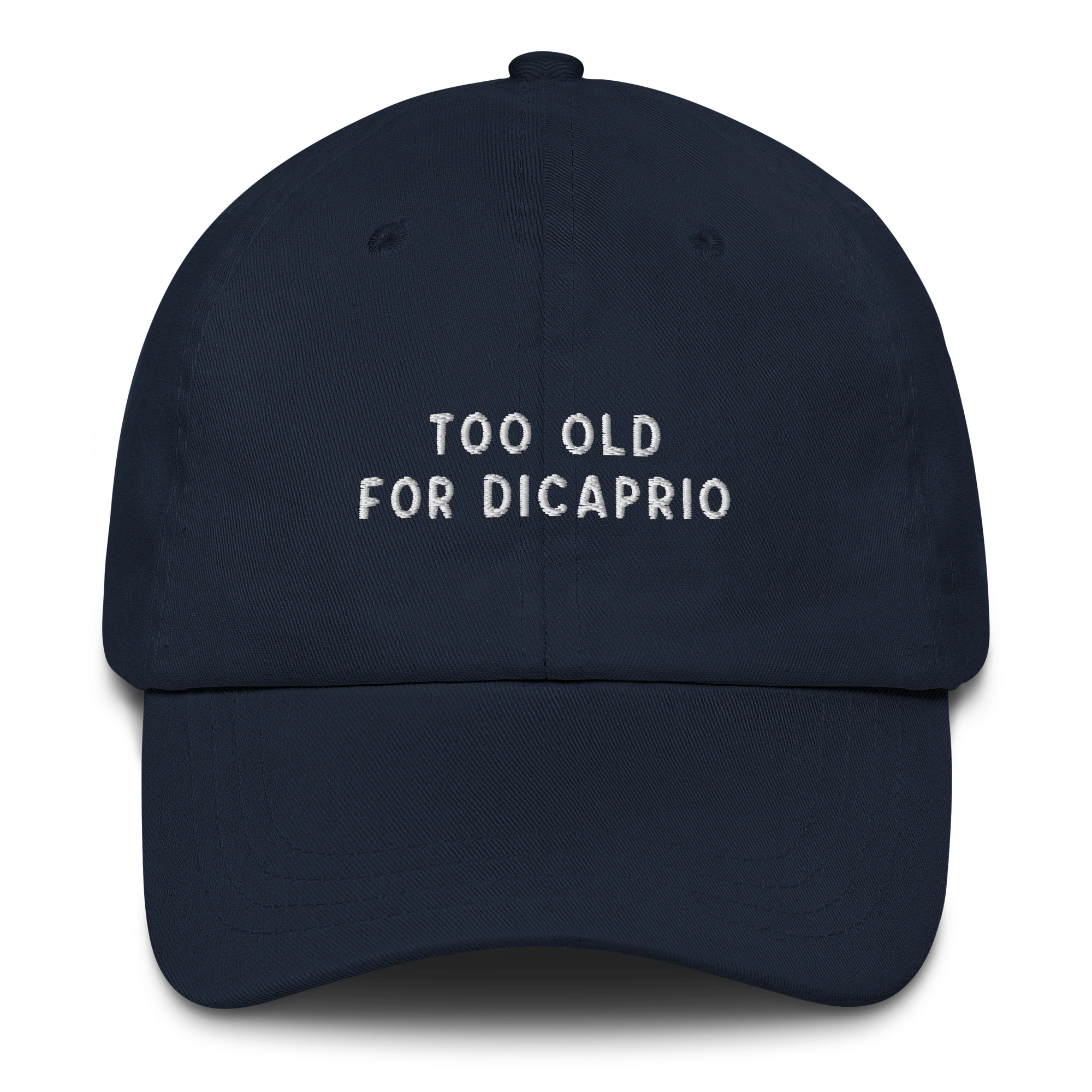 Too Old For Dicaprio Embroidered Cap - Image 4