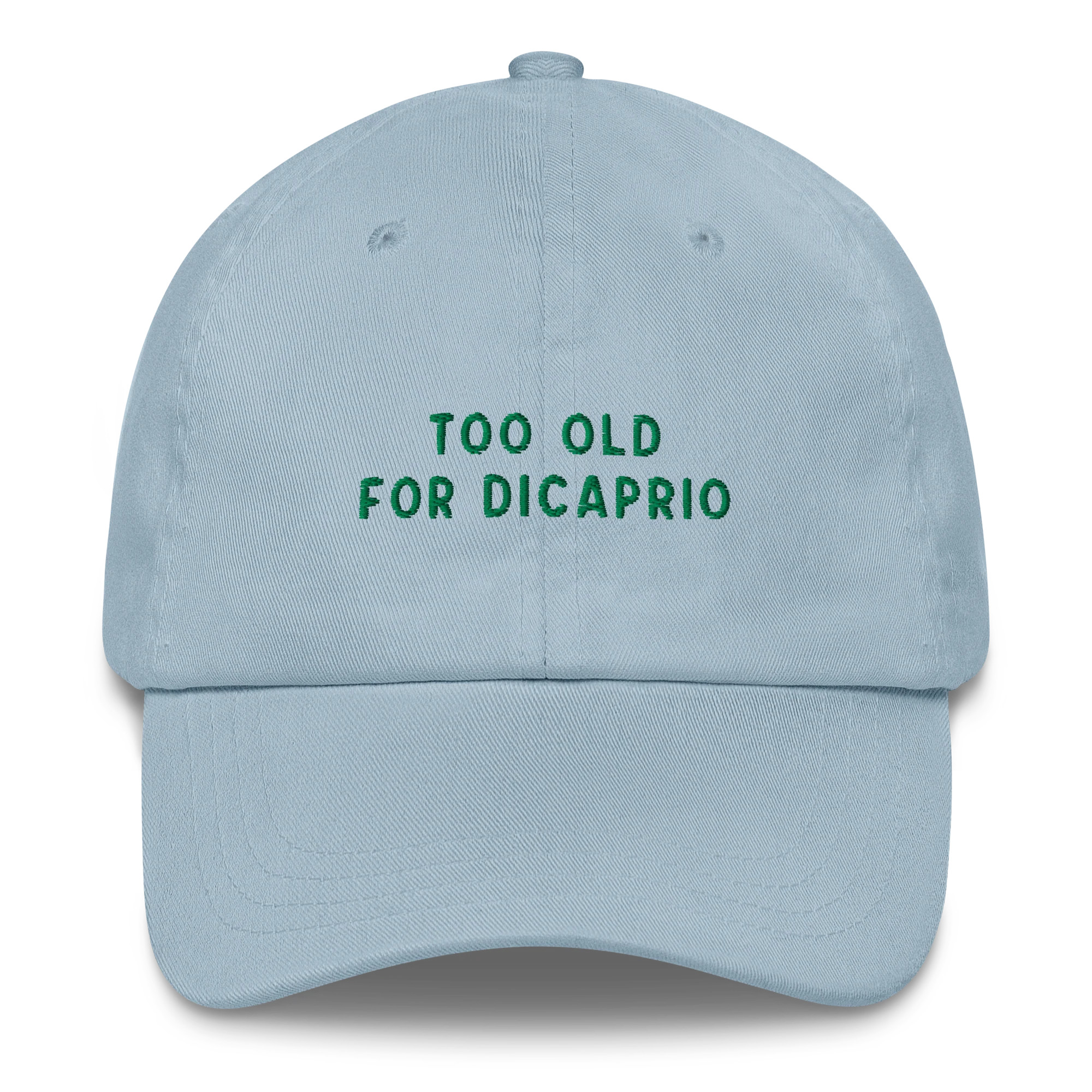 Too Old For Dicaprio Embroidered Cap - Image 8