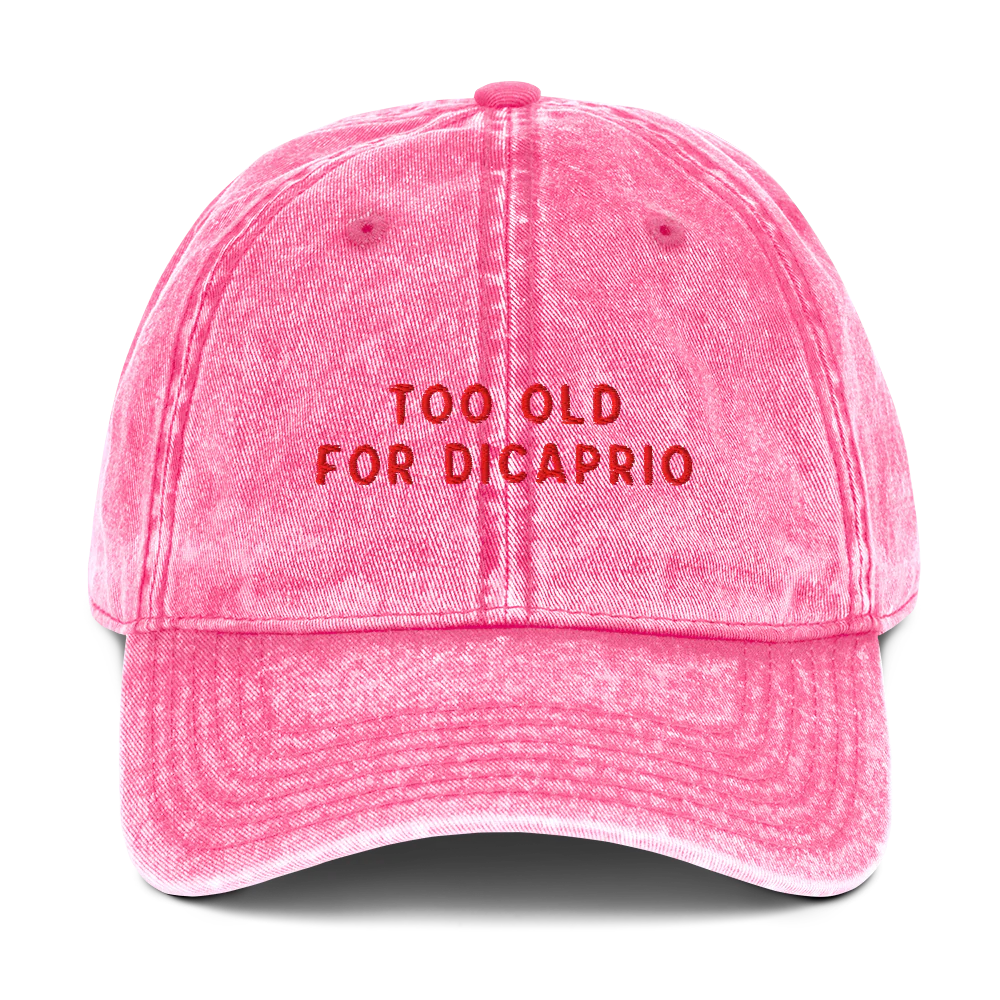 Too Old For Dicaprio Embroidered Vintage Cap - Image 10