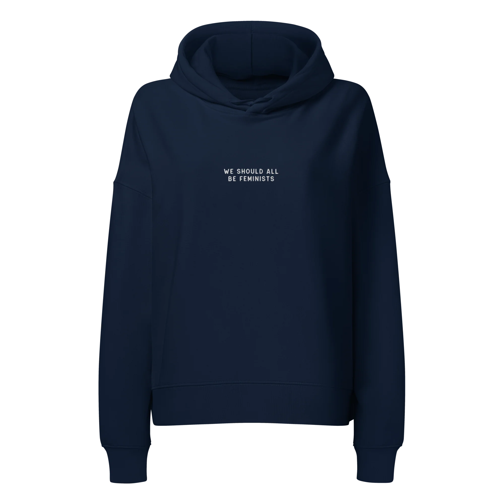 We Should All Be Feminists Embroidered Women’s Organic Hoodie