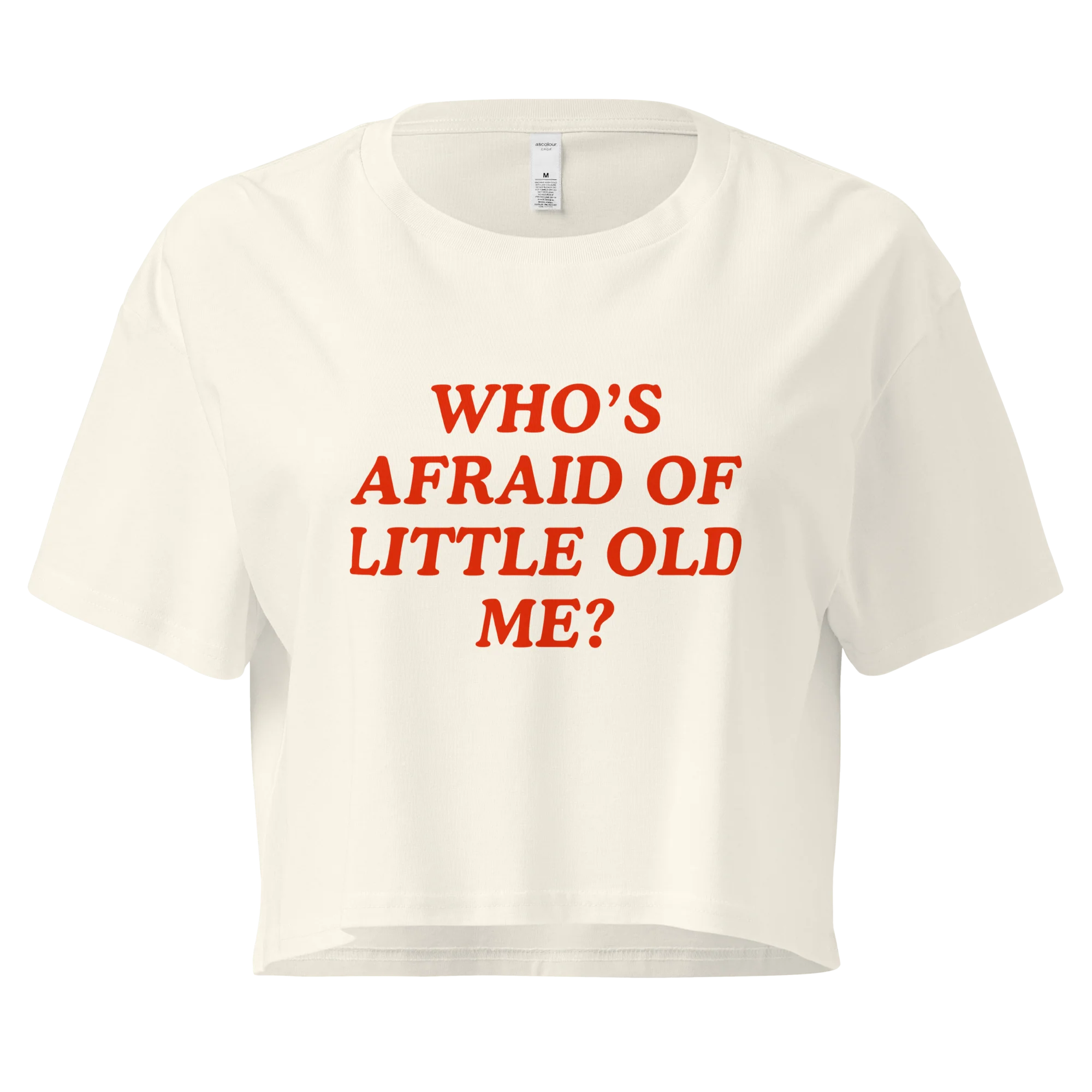 Who's Afraid of Little Old Me Crop Tee