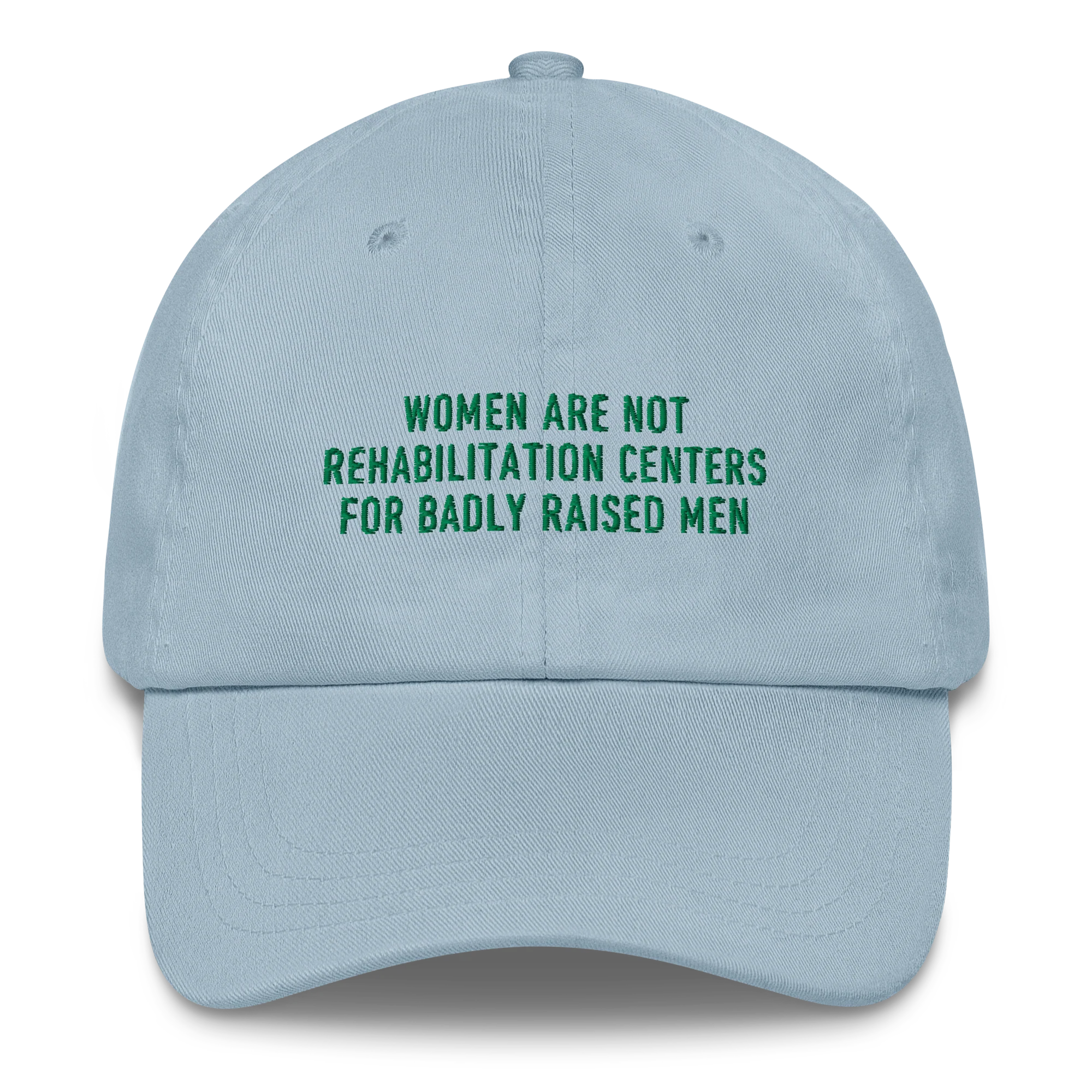 Women Not Rehabilitation Centers Badly Raised Men Embroidered Cap
