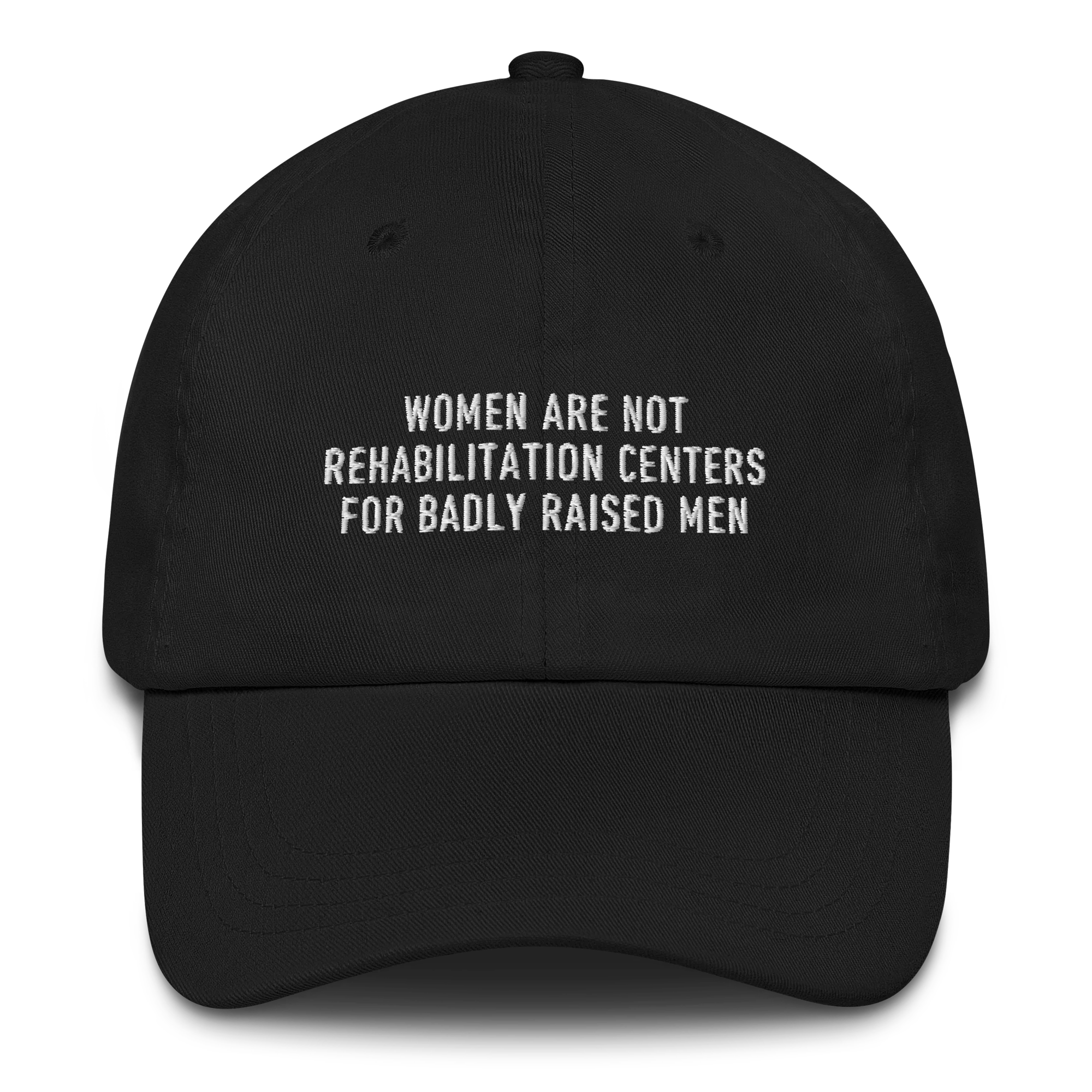 Women Not Rehabilitation Centers Badly Raised Men Embroidered Cap - Image 7