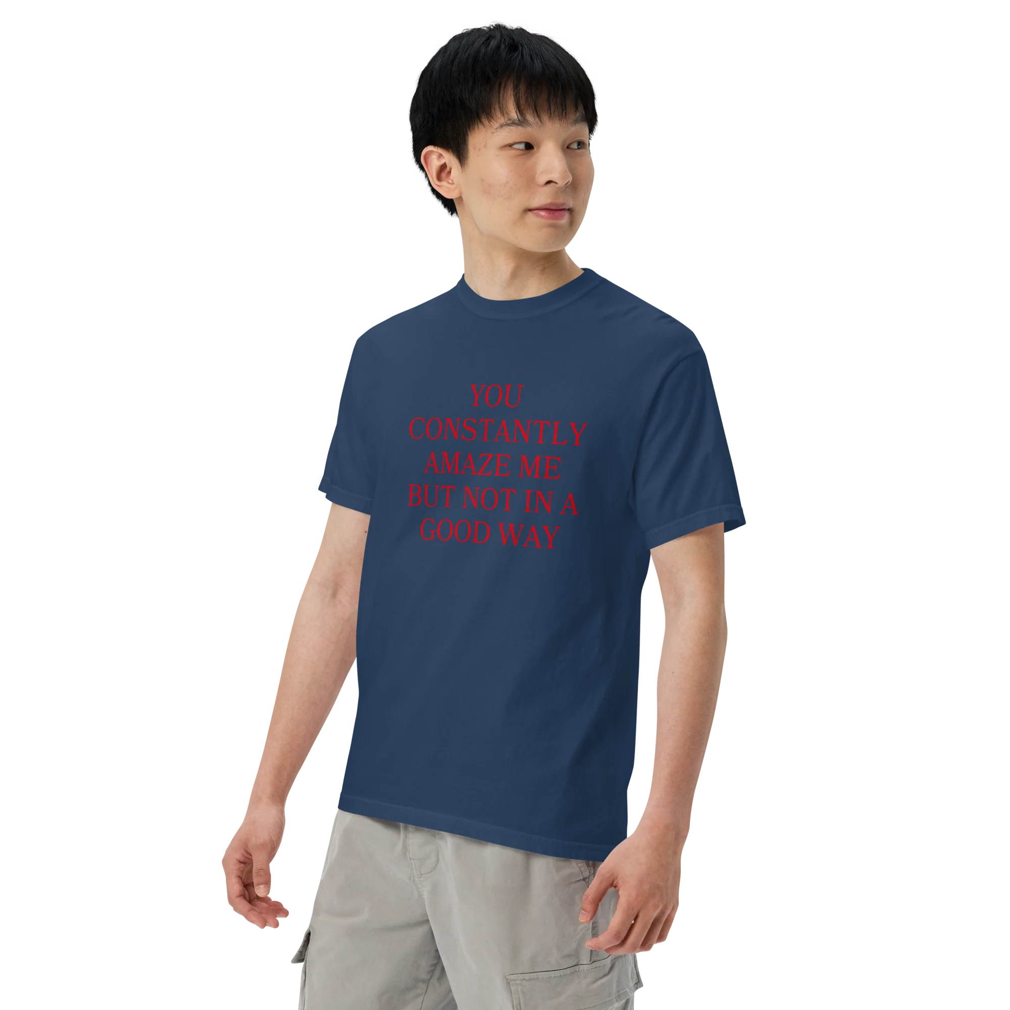 You Constantly Amaze Me But Not In A Good Way Classic T-Shirt - Image 7